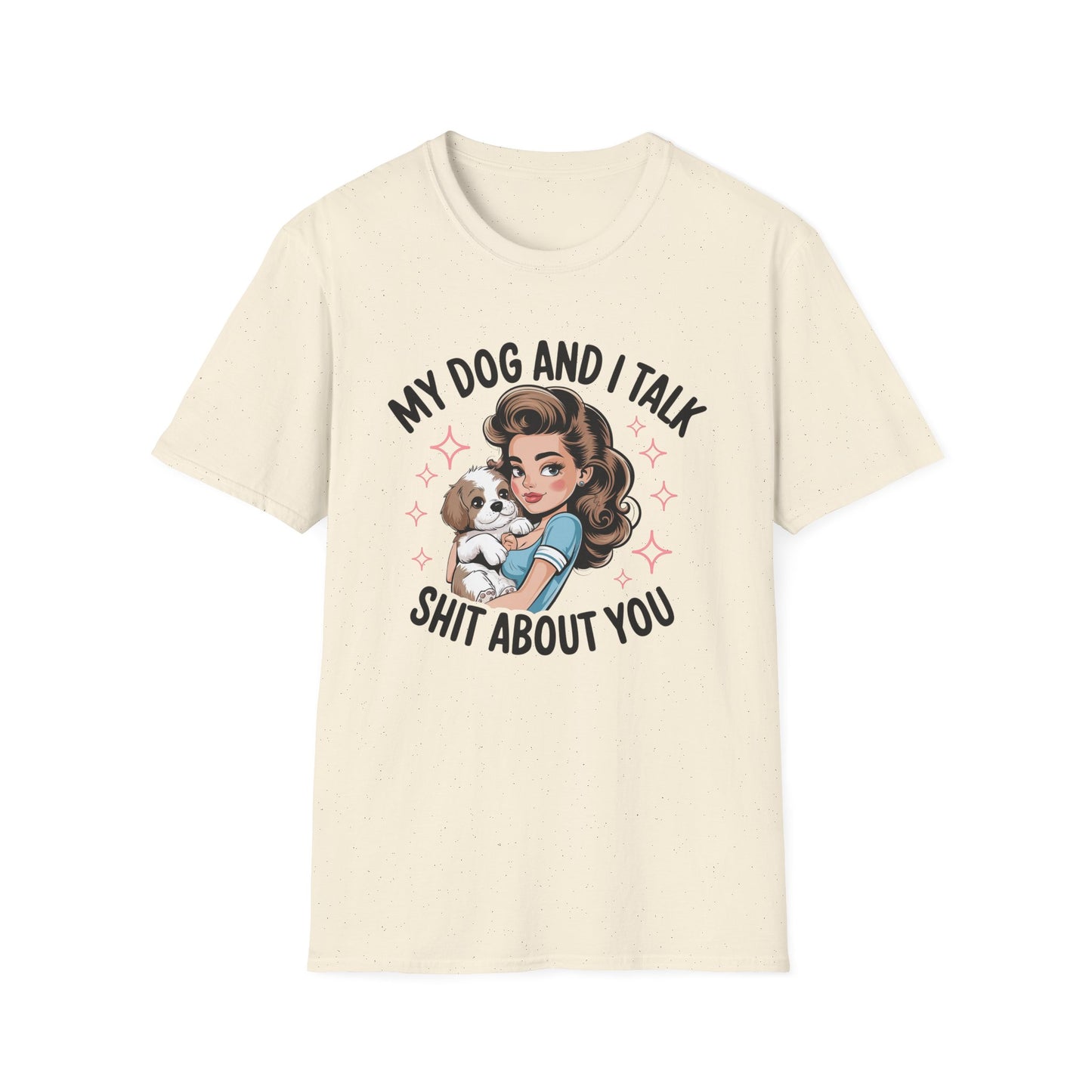 My Dog and I Talk T-Shirt, Cute Dog Lover Tee, Gift for Dog Moms, Pet Owner Apparel, Fun Everyday T-Shirt, Animal Lover Top