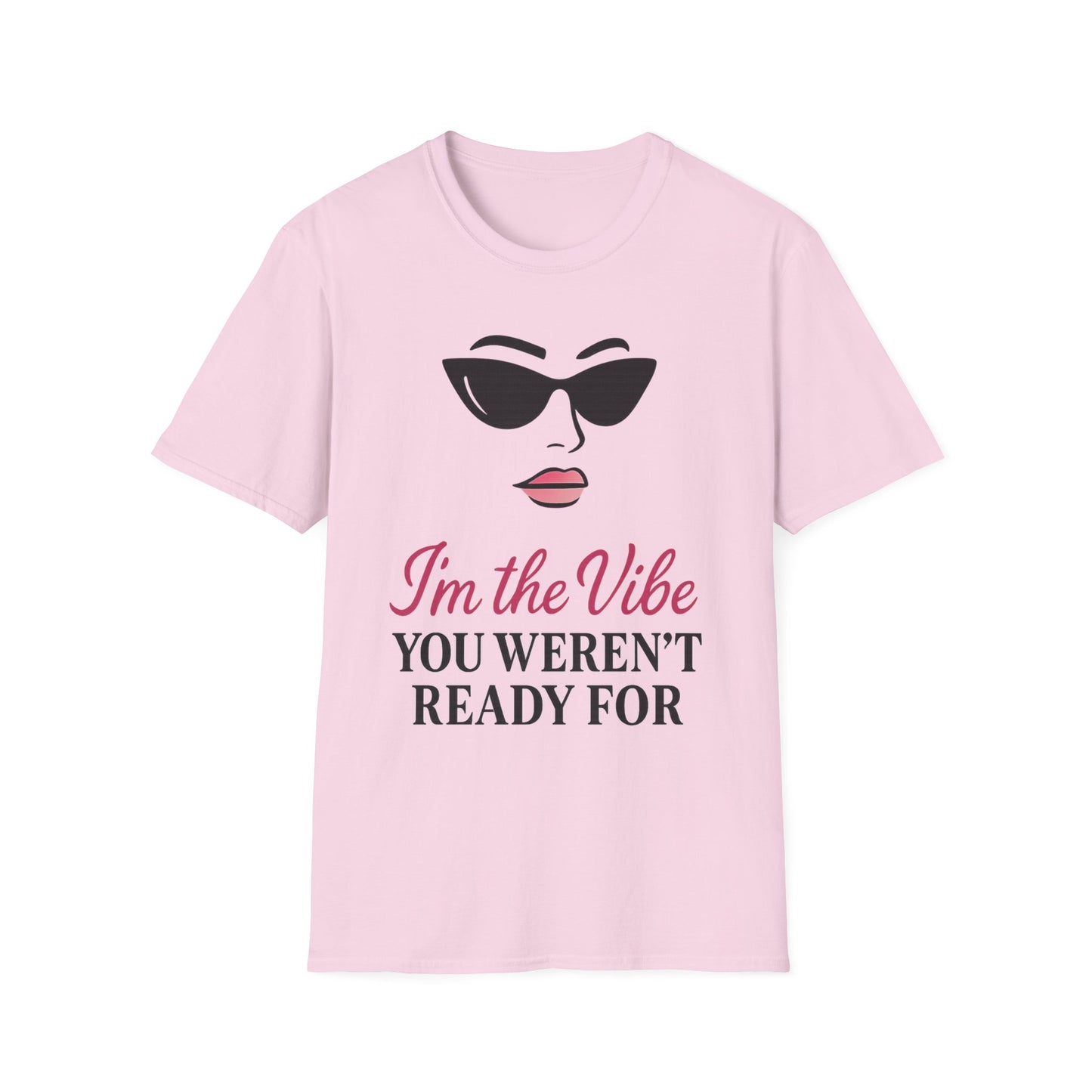 Unisex Softstyle T-Shirt - "I'm the Vibe You Weren't Ready For" Motivational Tee