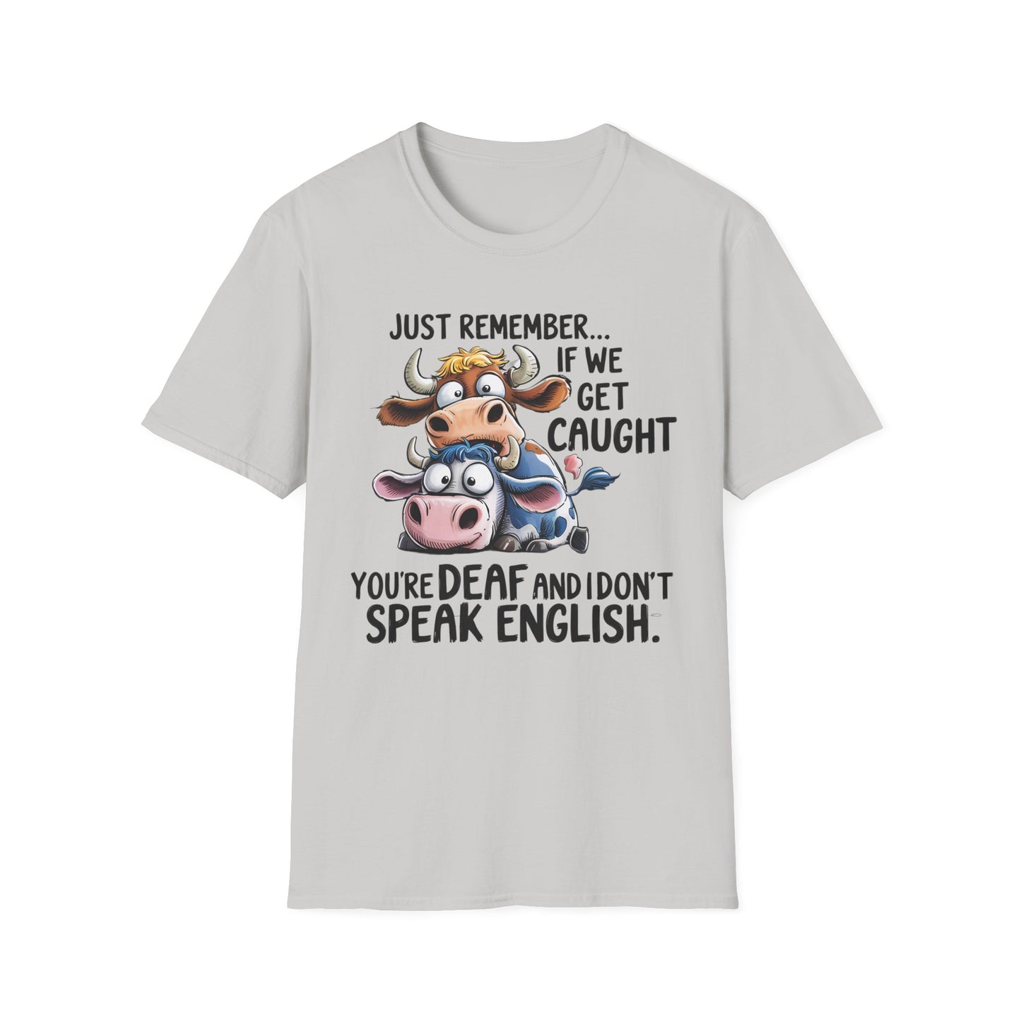 Funny Cow Quote T-Shirt, Unisex Graphic Tee, Perfect Gift for Animal Lovers, Humorous Apparel, Casual Outfit