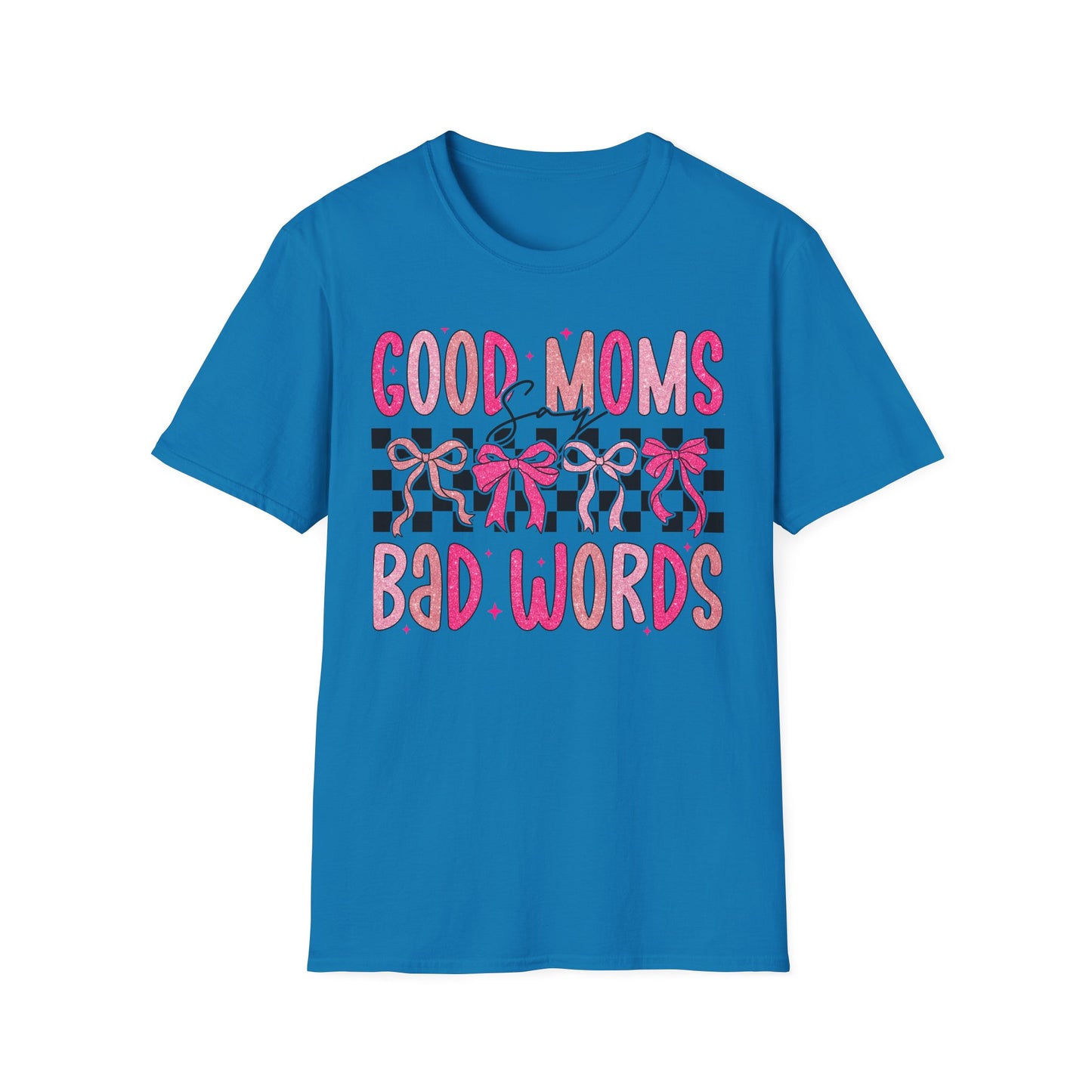 Good Moms Bad Words Fun & Playful Tee for Moms
