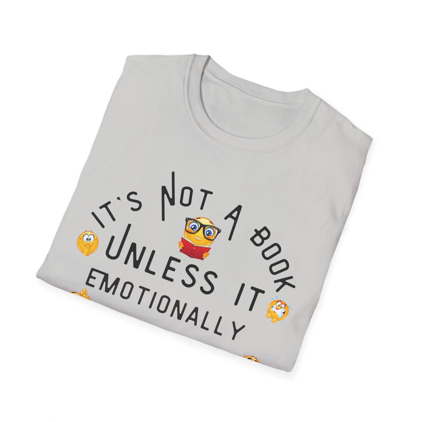 Emotional Book Lover T-Shirt - "It's Not a Book Unless It Emotionally Destroys Me"