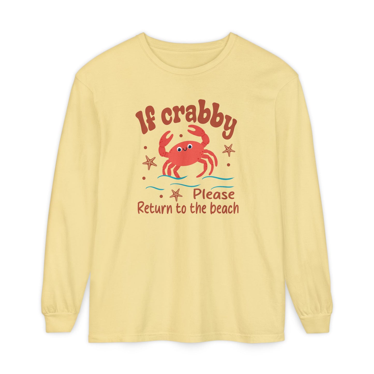 Beach Vibes Long Sleeve T-Shirt, If Crabby Please Return to the Beach Shirt, Summer Casual Wear, Gift for Beach Lovers, Coastal Humor Tee