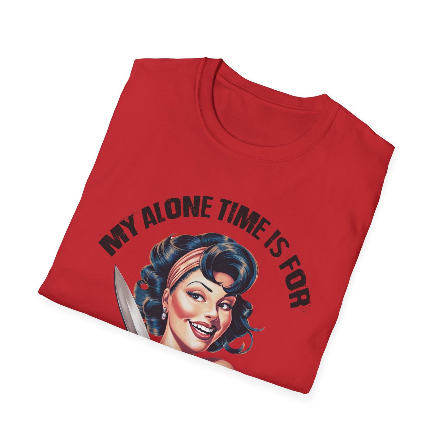 Funny Unisex Softstyle T-Shirt - "My Alone Time is for Everyone's Safety"
