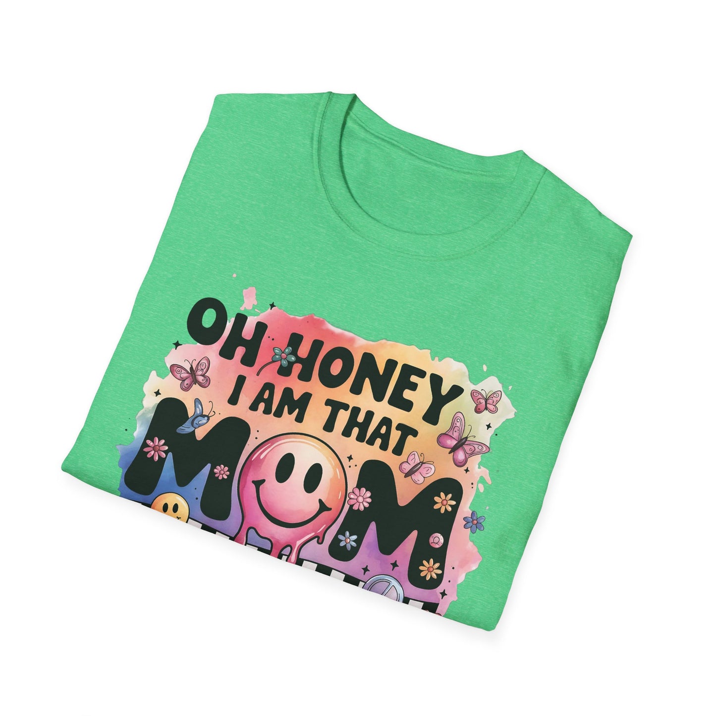 Oh Honey I Am That Mom - Graphic Tee for Moms