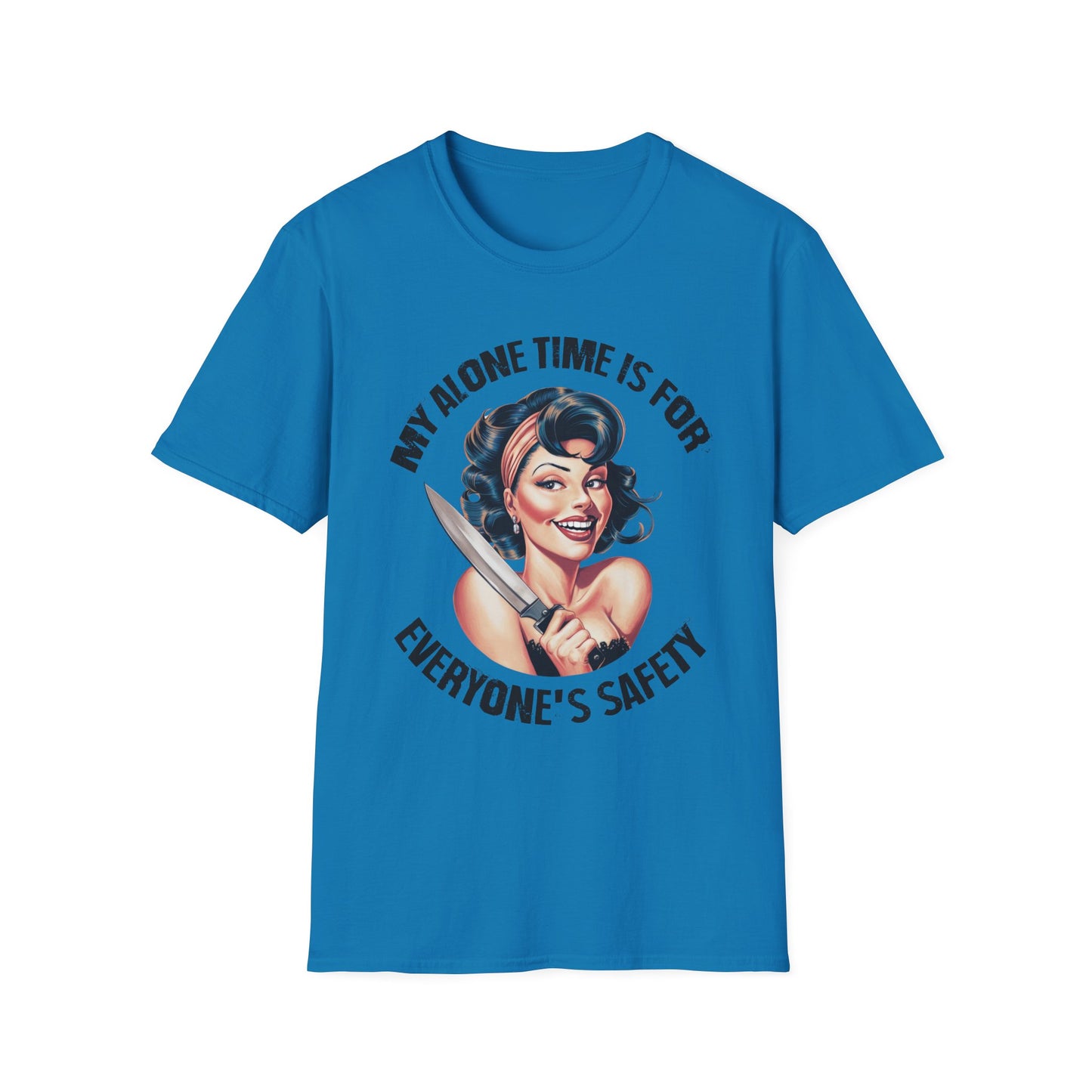 Funny Unisex Softstyle T-Shirt - "My Alone Time is for Everyone's Safety"