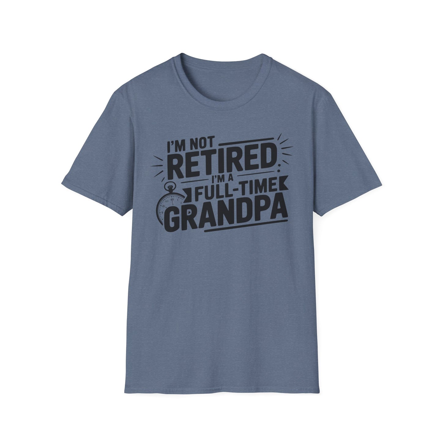 Funny Grandpa T-Shirt - I'm Not Retired, Full-Time Grandpa Gift, Unisex Tee for Family Occasions, Perfect for Father's Day