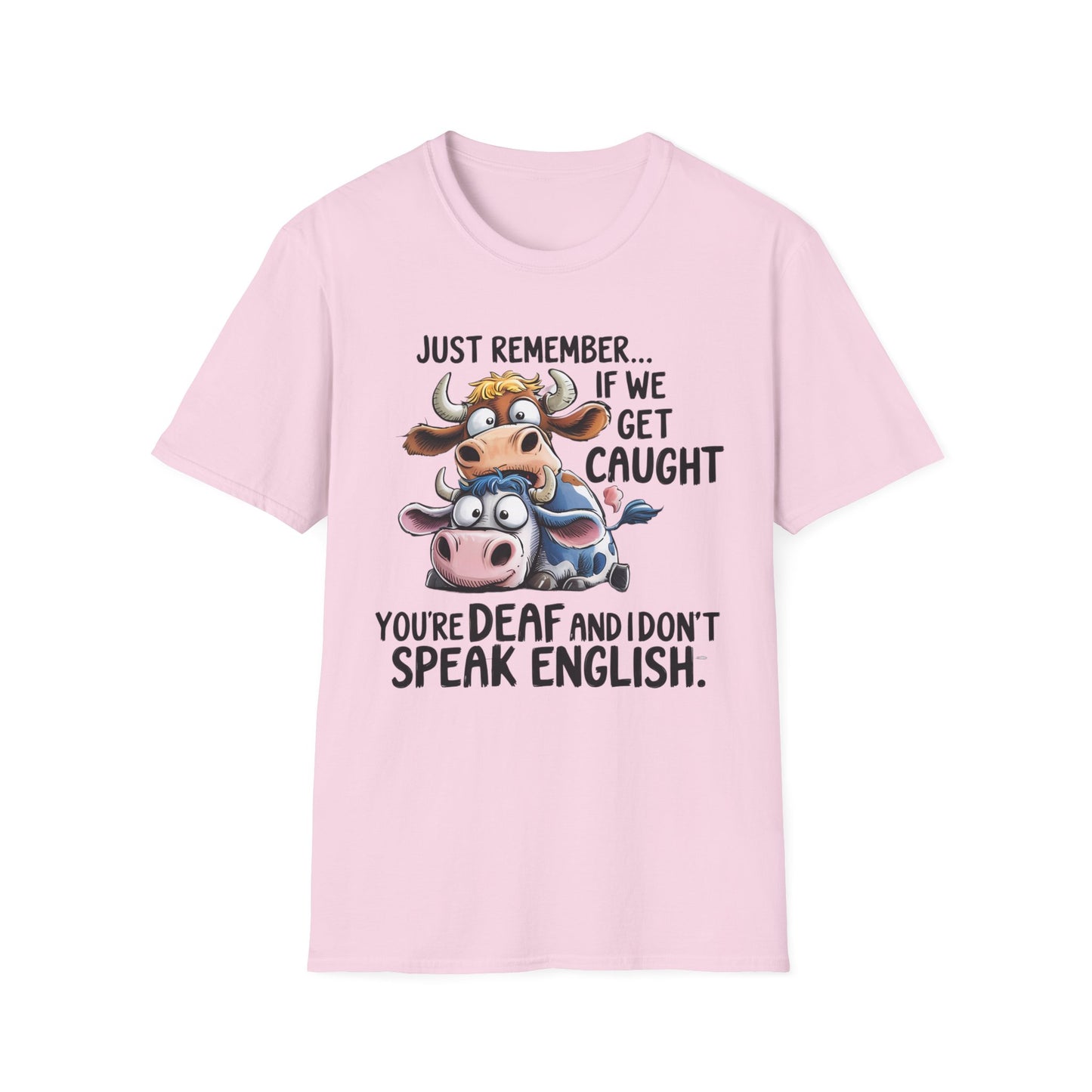 Funny Cow Quote T-Shirt, Unisex Graphic Tee, Perfect Gift for Animal Lovers, Humorous Apparel, Casual Outfit