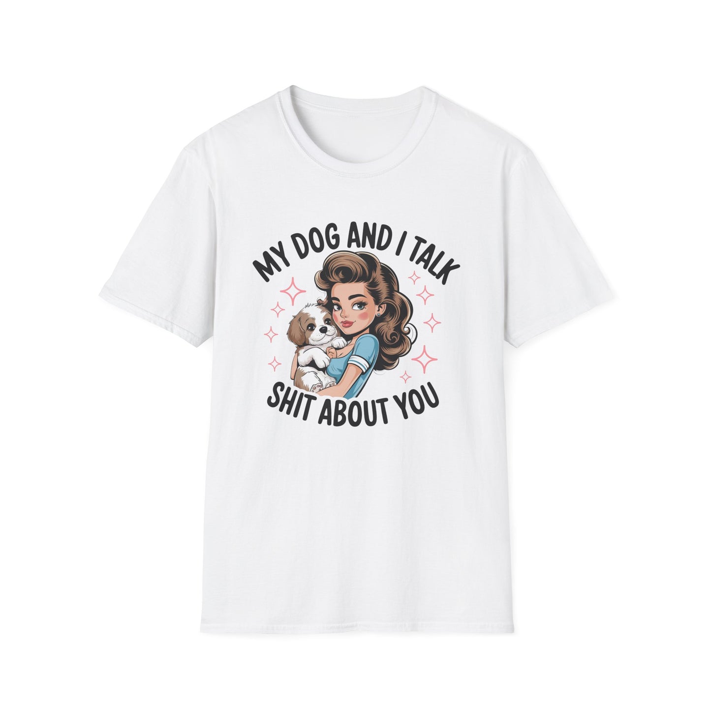 My Dog and I Talk T-Shirt, Cute Dog Lover Tee, Gift for Dog Moms, Pet Owner Apparel, Fun Everyday T-Shirt, Animal Lover Top
