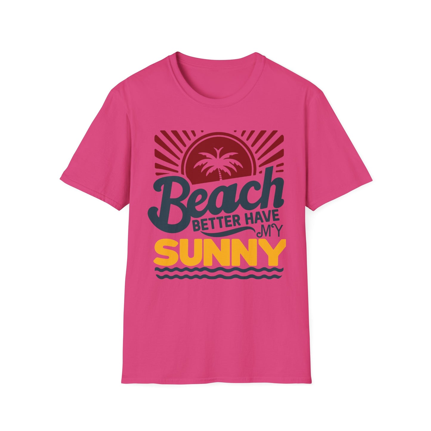 Beach Vibes Unisex Softstyle T-Shirt - 'Beach Better Have My Sunny'