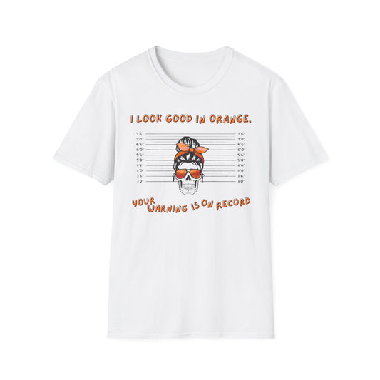 I Look Good in Orange - Fun Statement Tee for Casual Wear