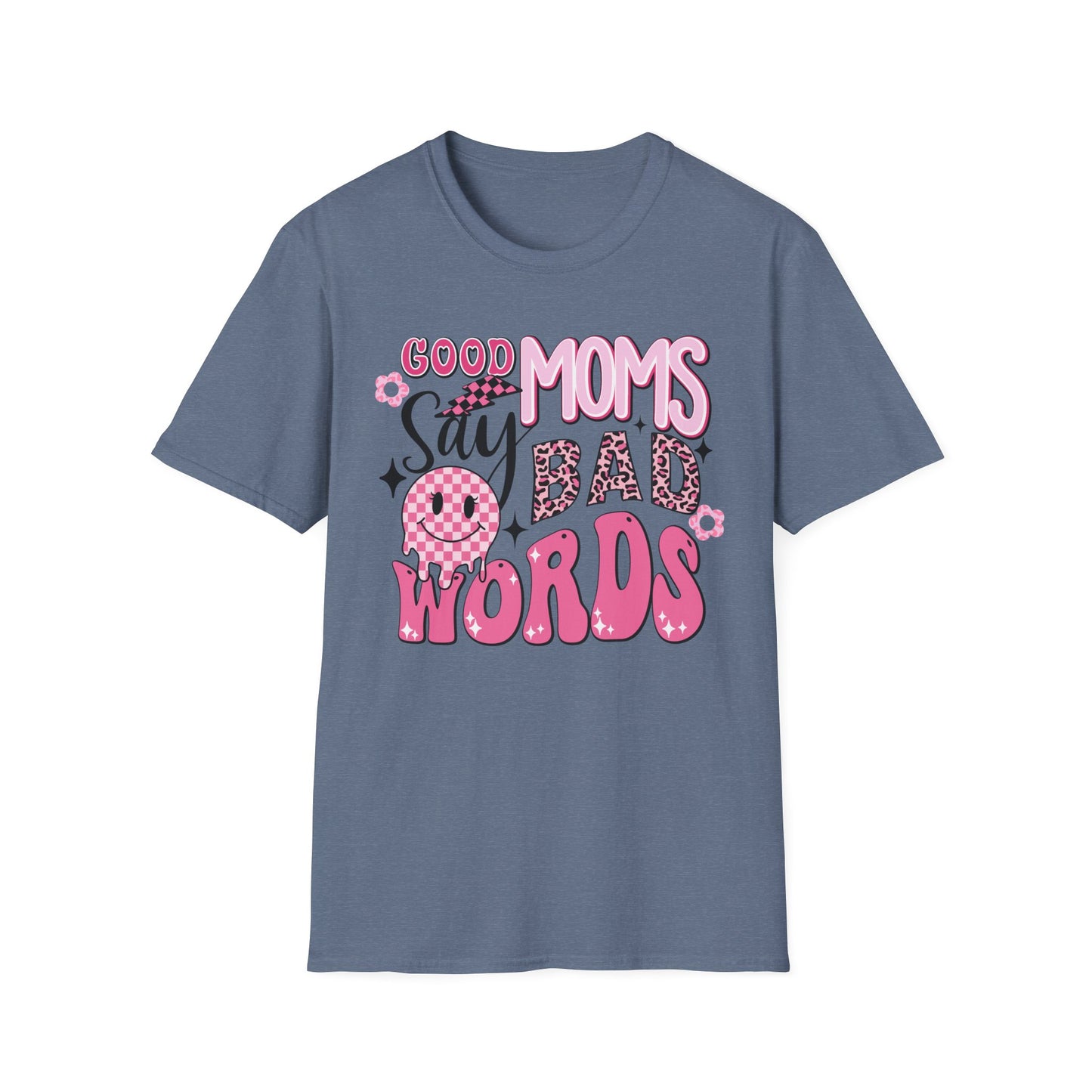 Good Moms Say Bad Words T-Shirt