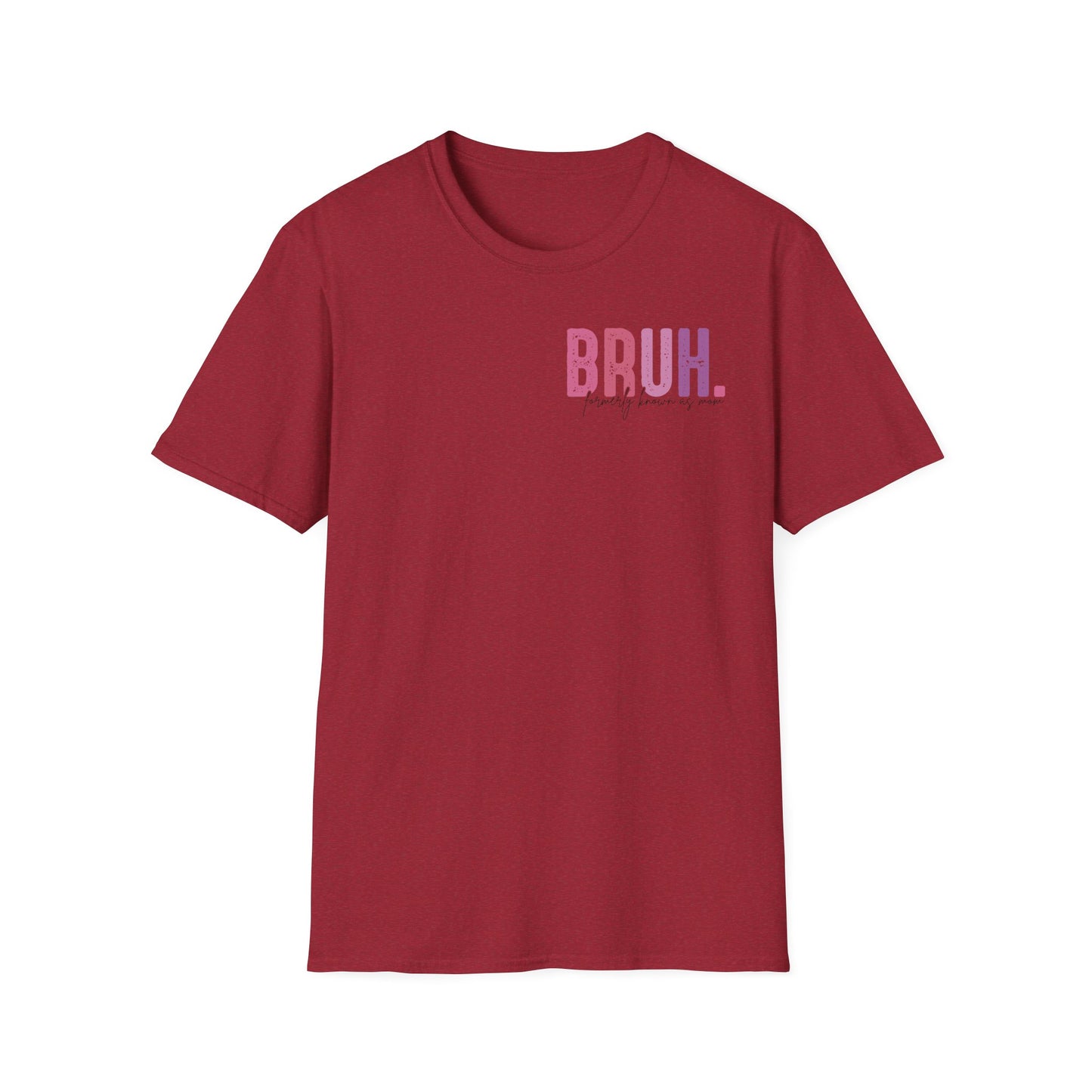 Mom Life Bruh Unisex Softstyle T-Shirt - Perfect Gift for Mothers