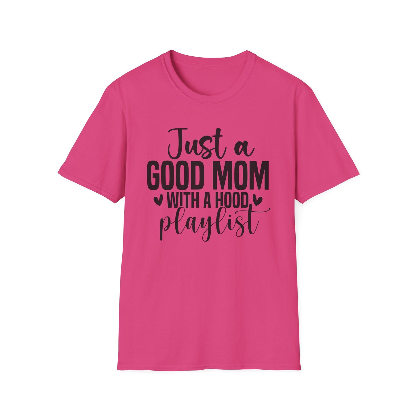 Just a Good Mom with a Hood Playlist T-Shirt | Funny and True Facts about me as a mom tee