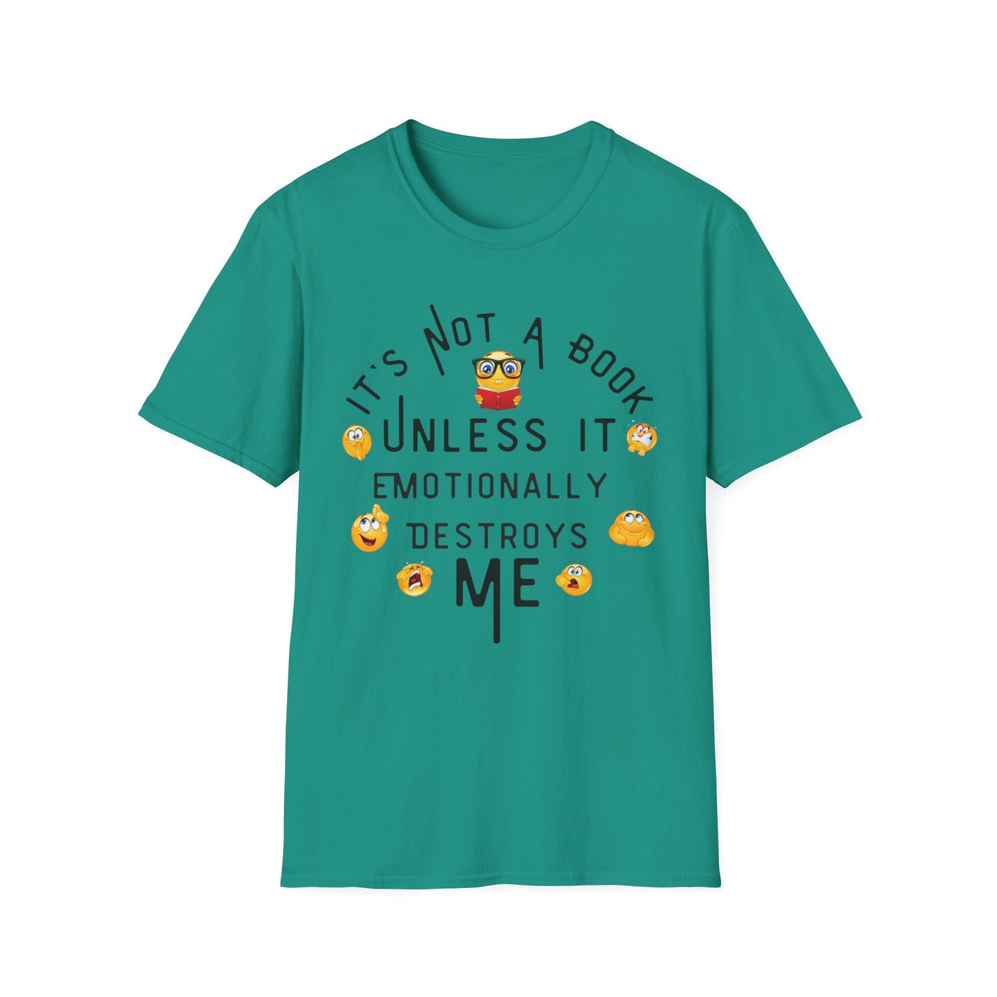 Emotional Book Lover T-Shirt - "It's Not a Book Unless It Emotionally Destroys Me"