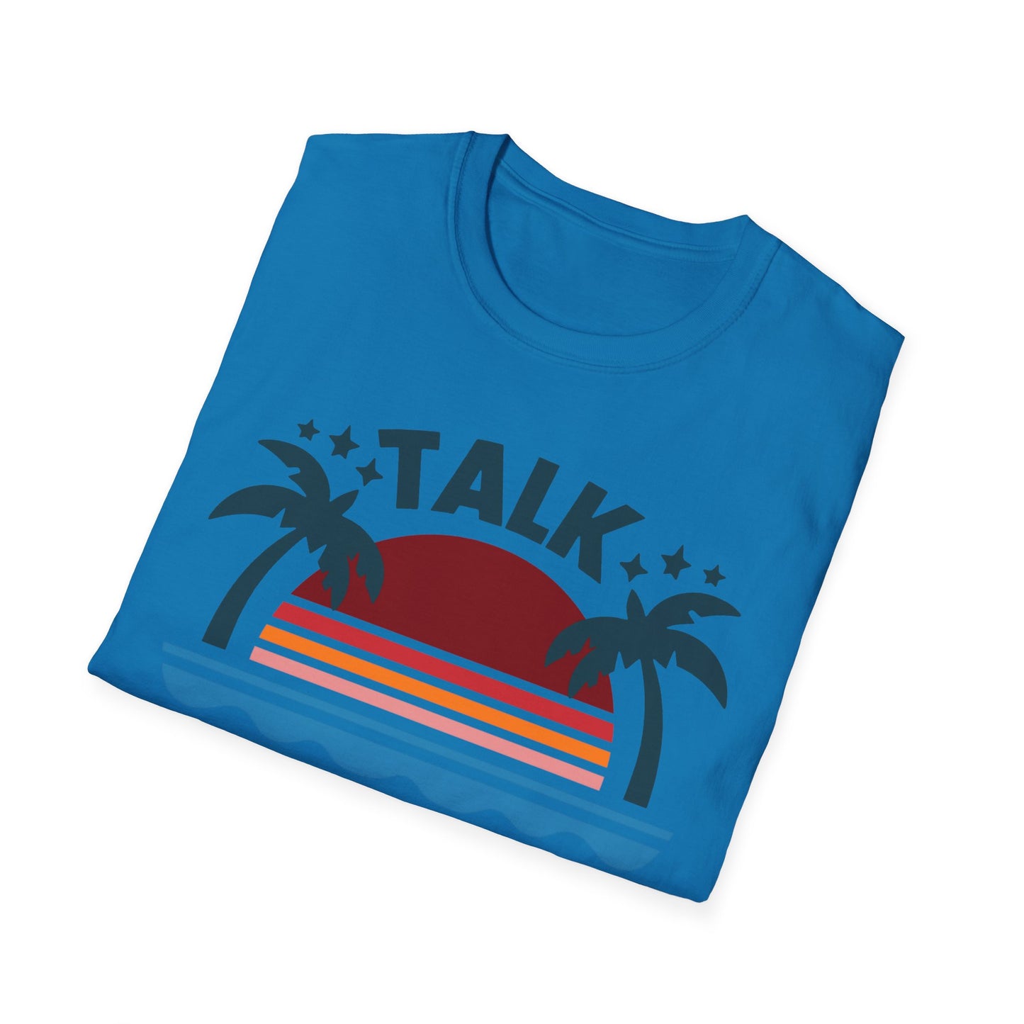 Talk Beach to Me - Playful T-Shirt