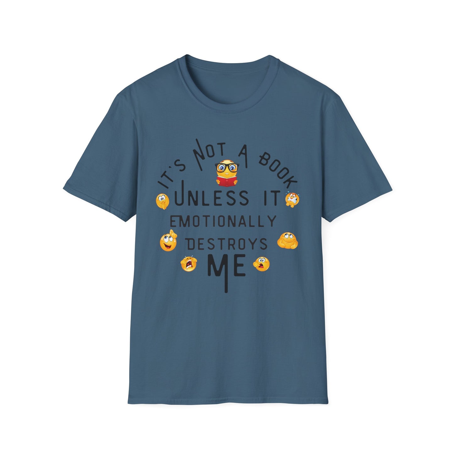Emotional Book Lover T-Shirt - "It's Not a Book Unless It Emotionally Destroys Me"