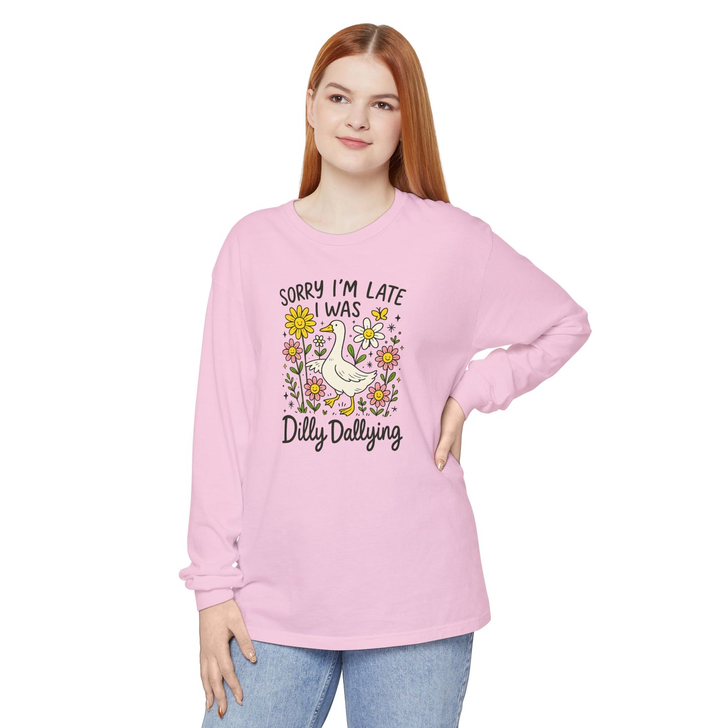 Dilly Dally Long Sleeve Tee - Unisex T-Shirt, Funny Graphic Shirt, Gift for Friends, Casualwear, Flower Art Top