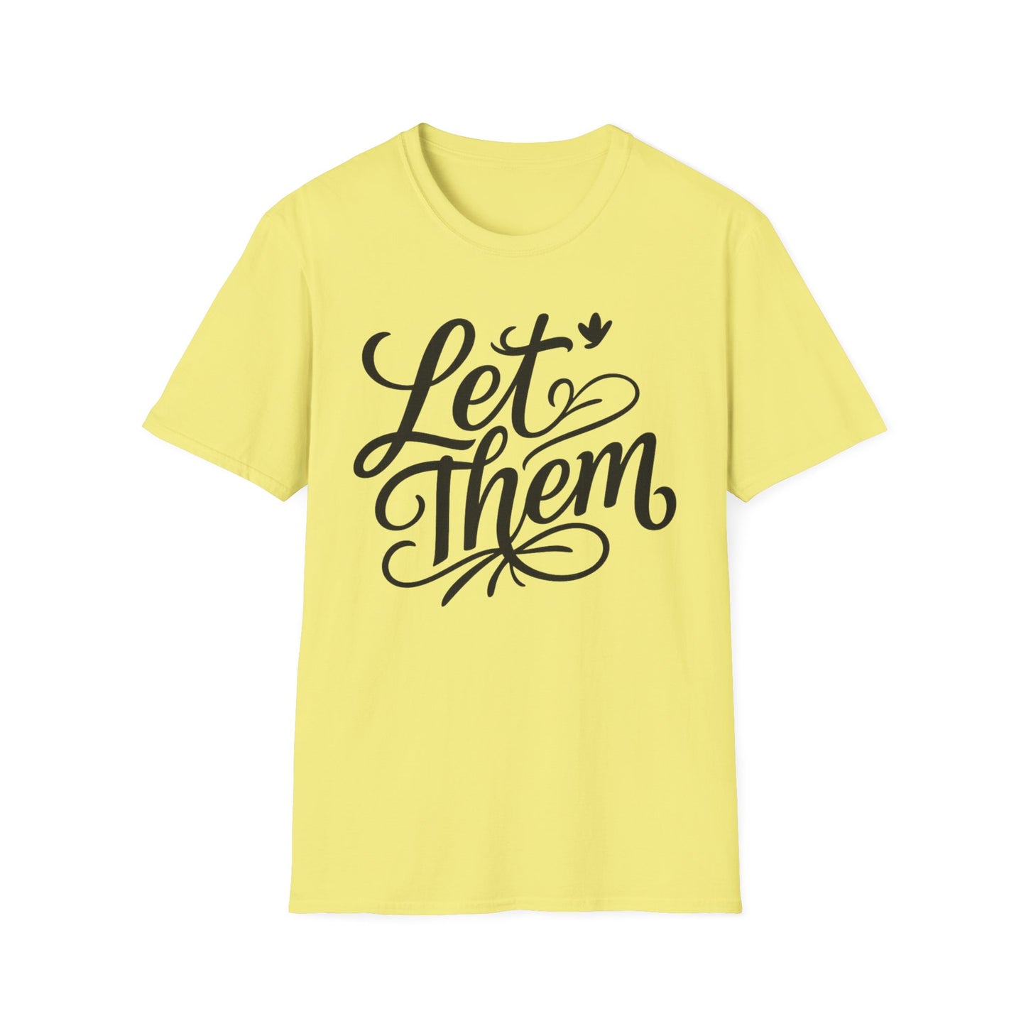 Let Them - Inspirational Quote Tee, Perfect for Everyday Wear