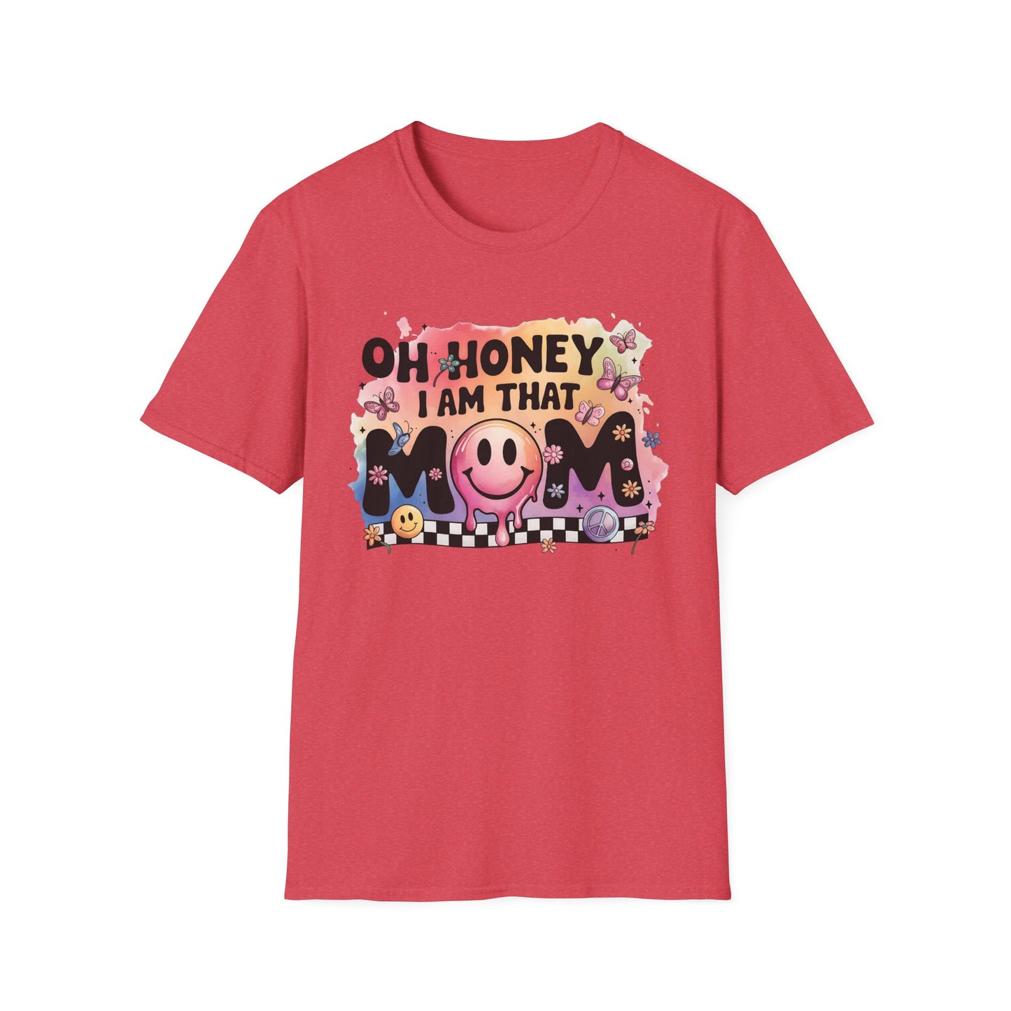 Oh Honey I Am That Mom - Graphic Tee for Moms