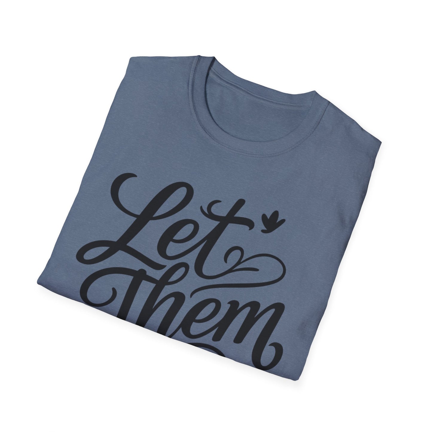 Let Them - Inspirational Quote Tee, Perfect for Everyday Wear