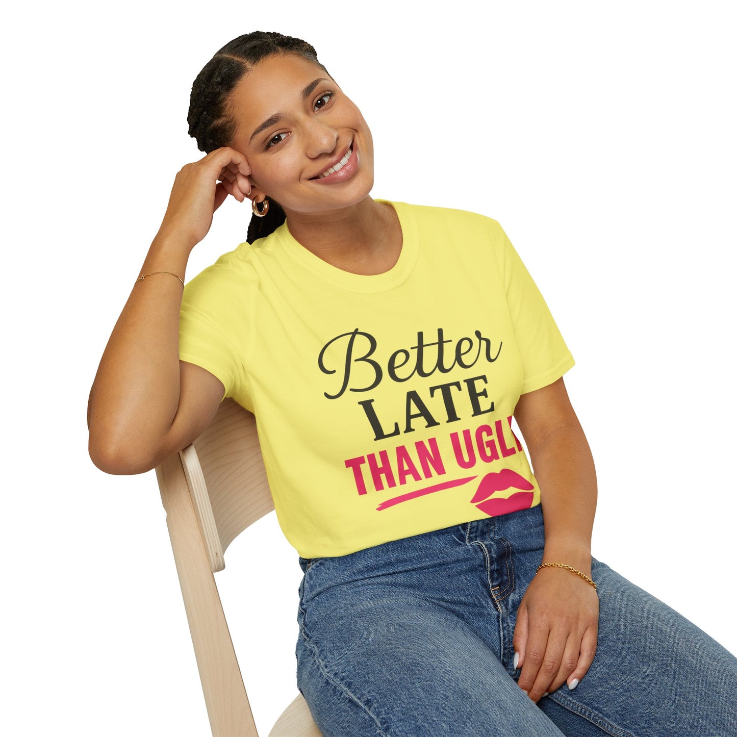 'Better Late Than Ugly' - For the Glam Humor
