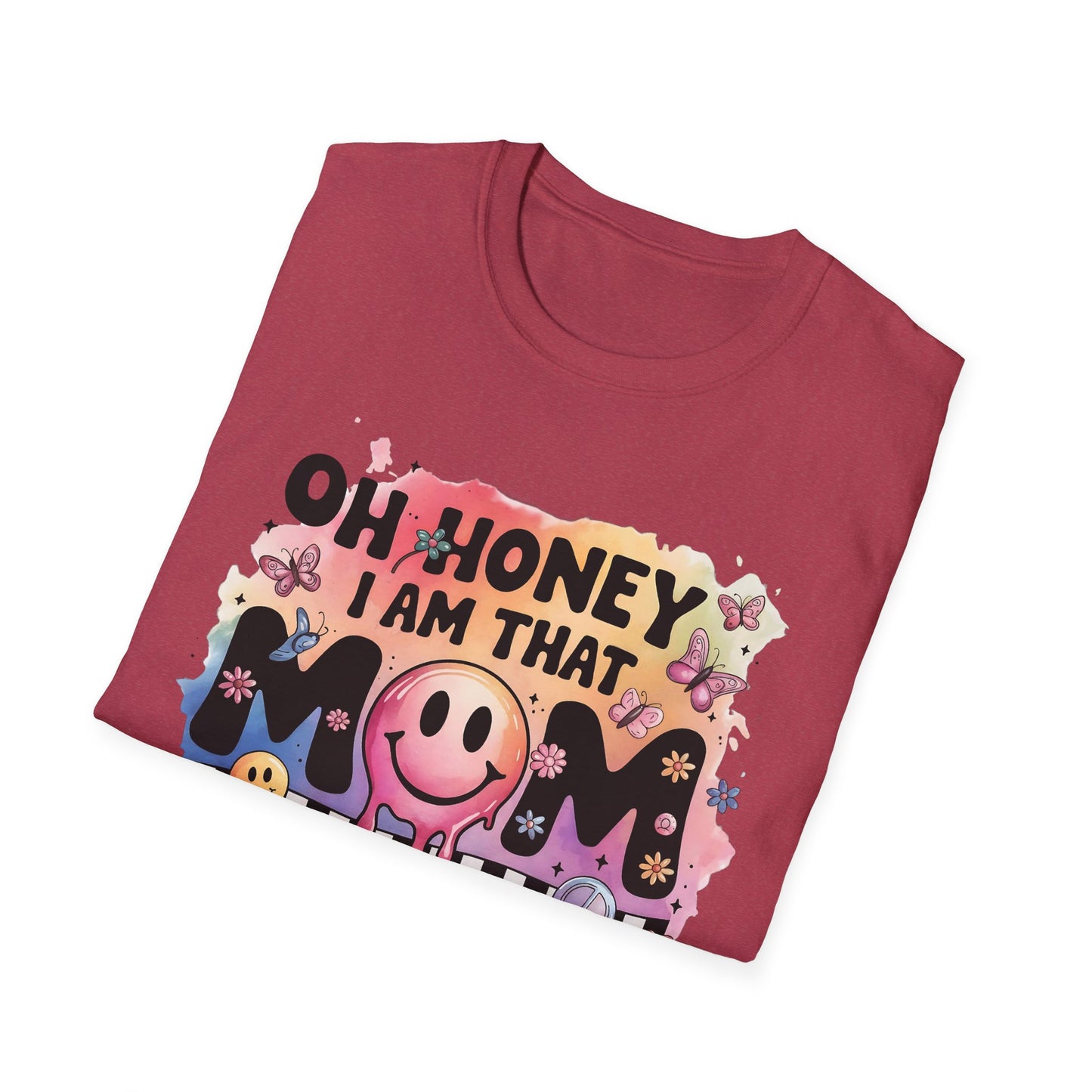 Oh Honey I Am That Mom - Graphic Tee for Moms