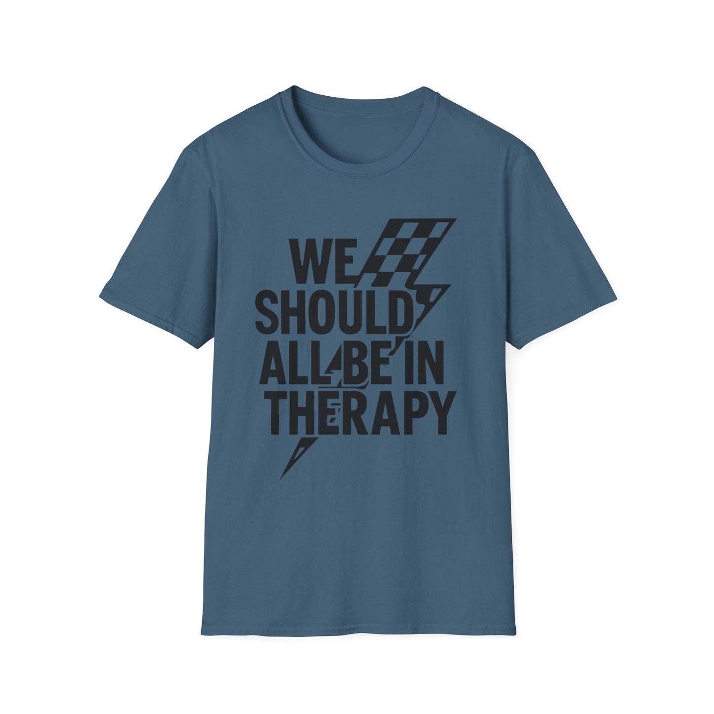 We Should All Be in Therapy Tee - Trendy Mental Health Reminder