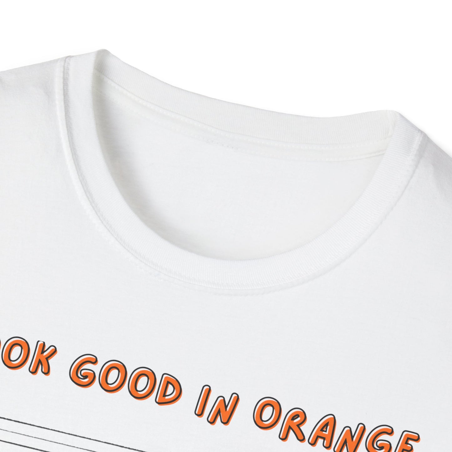 I Look Good in Orange - Fun Statement Tee for Casual Wear