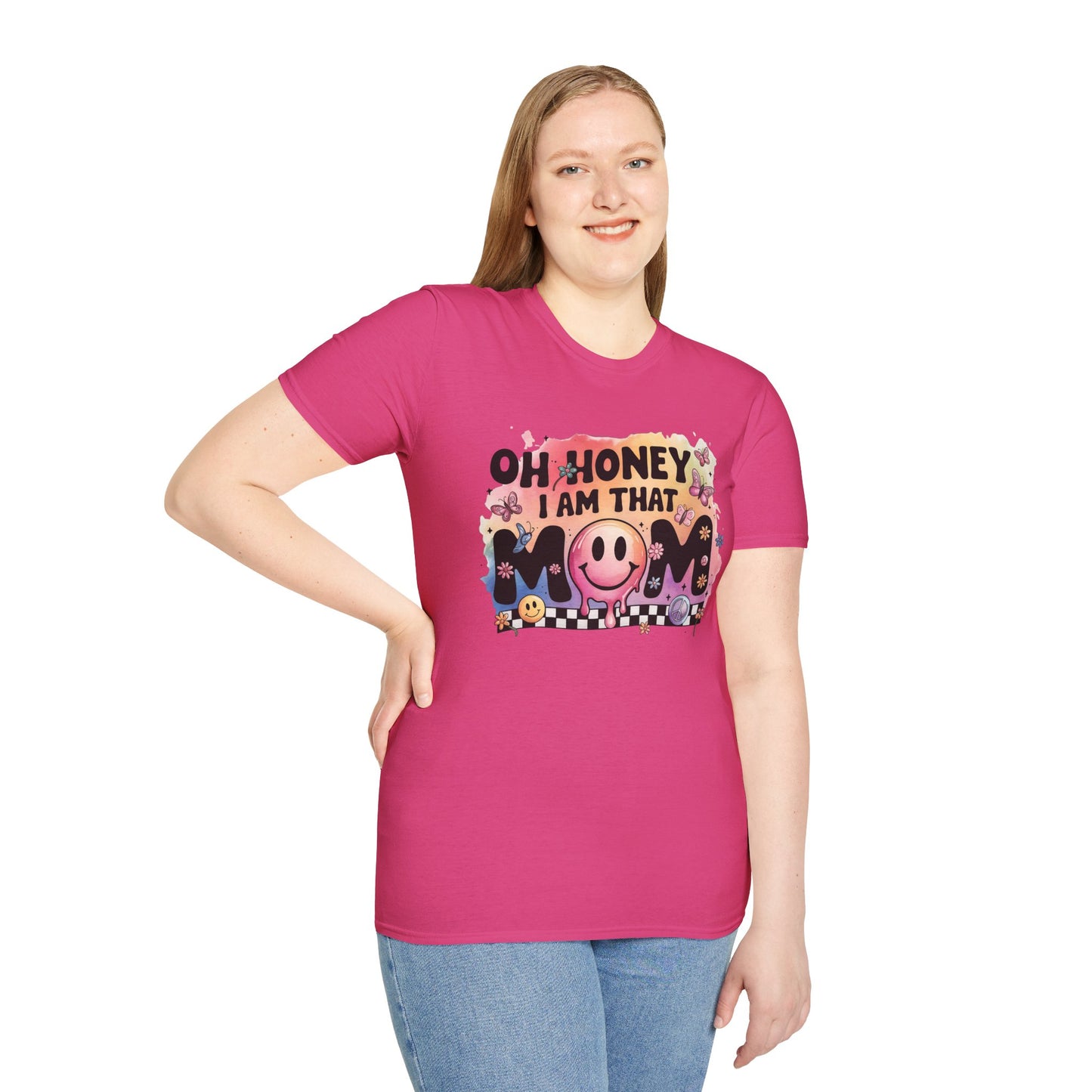 Oh Honey I Am That Mom - Graphic Tee for Moms
