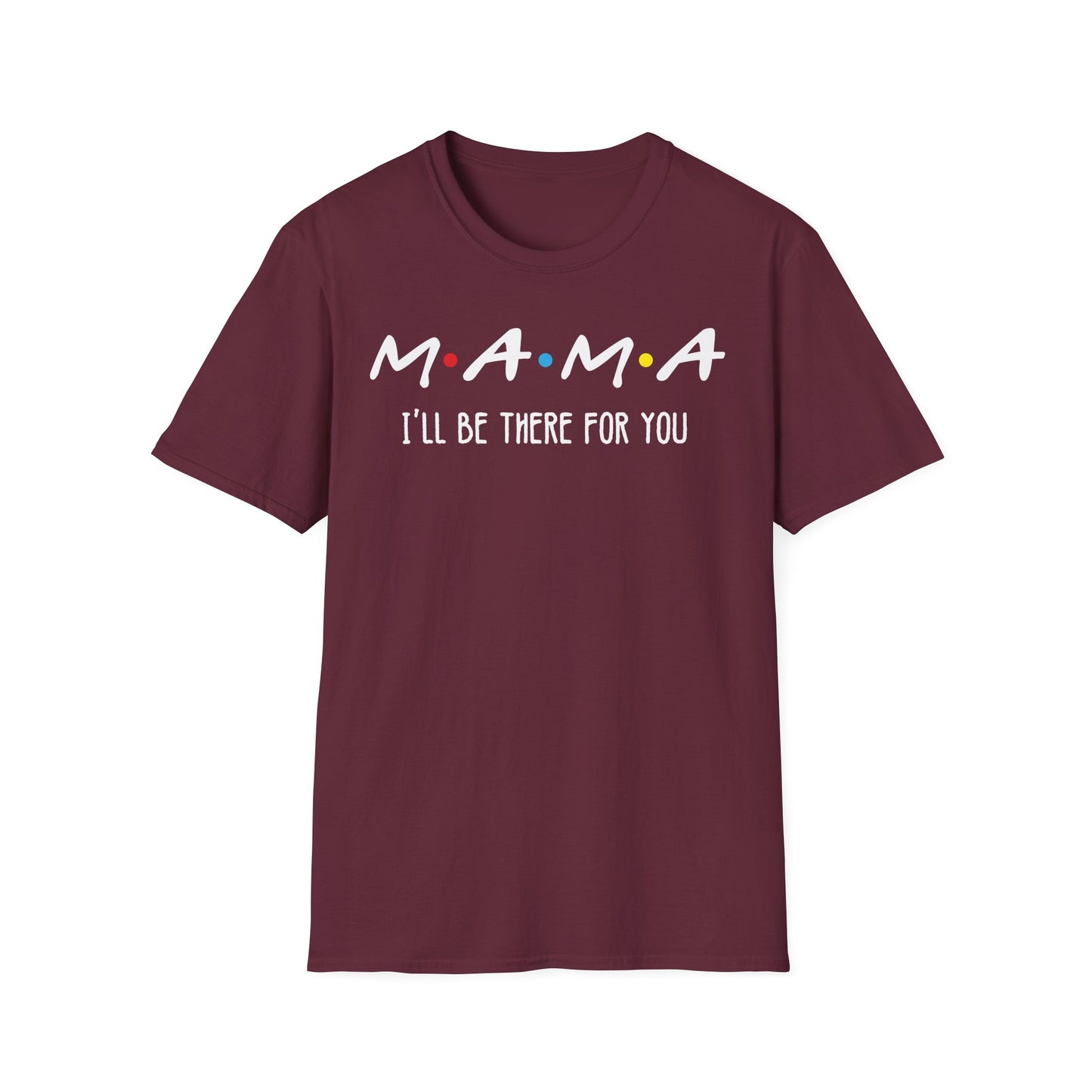 M.A.M.A. Friends T-Shirt - for Moms