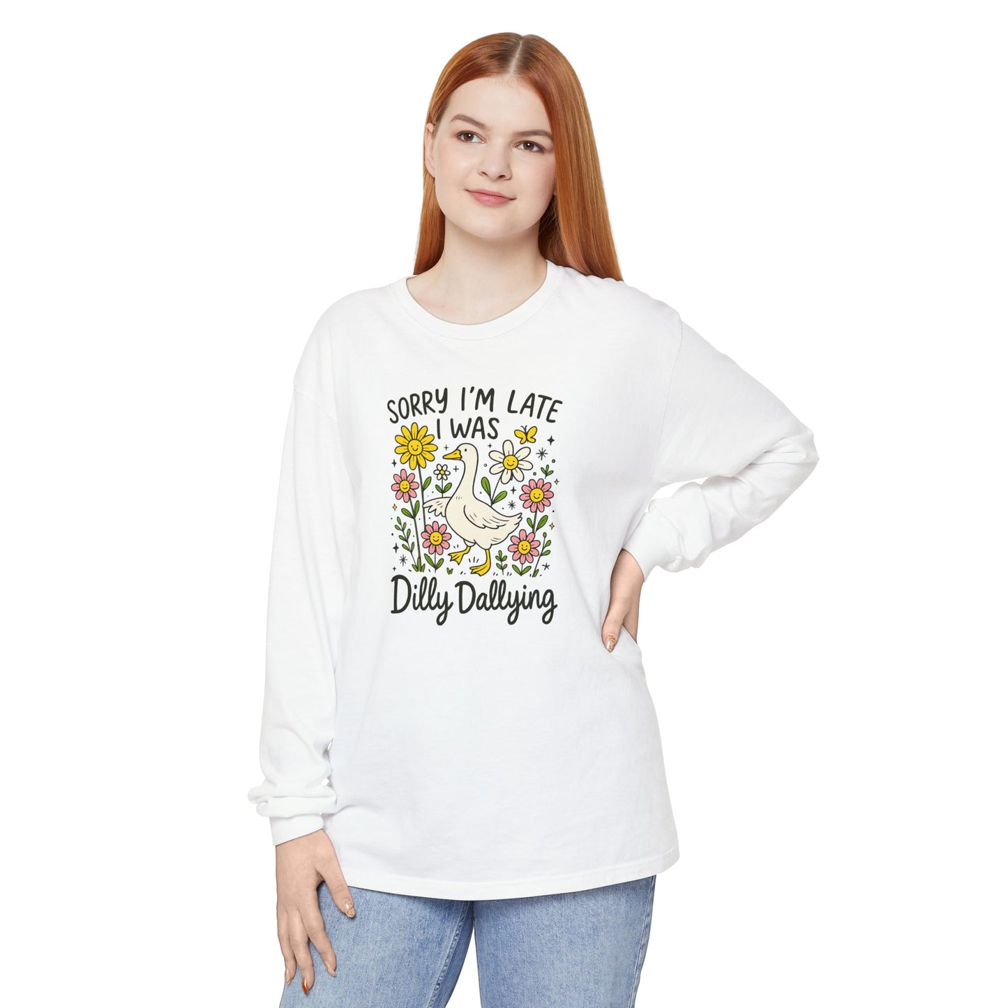 Dilly Dally Long Sleeve Tee - Unisex T-Shirt, Funny Graphic Shirt, Gift for Friends, Casualwear, Flower Art Top