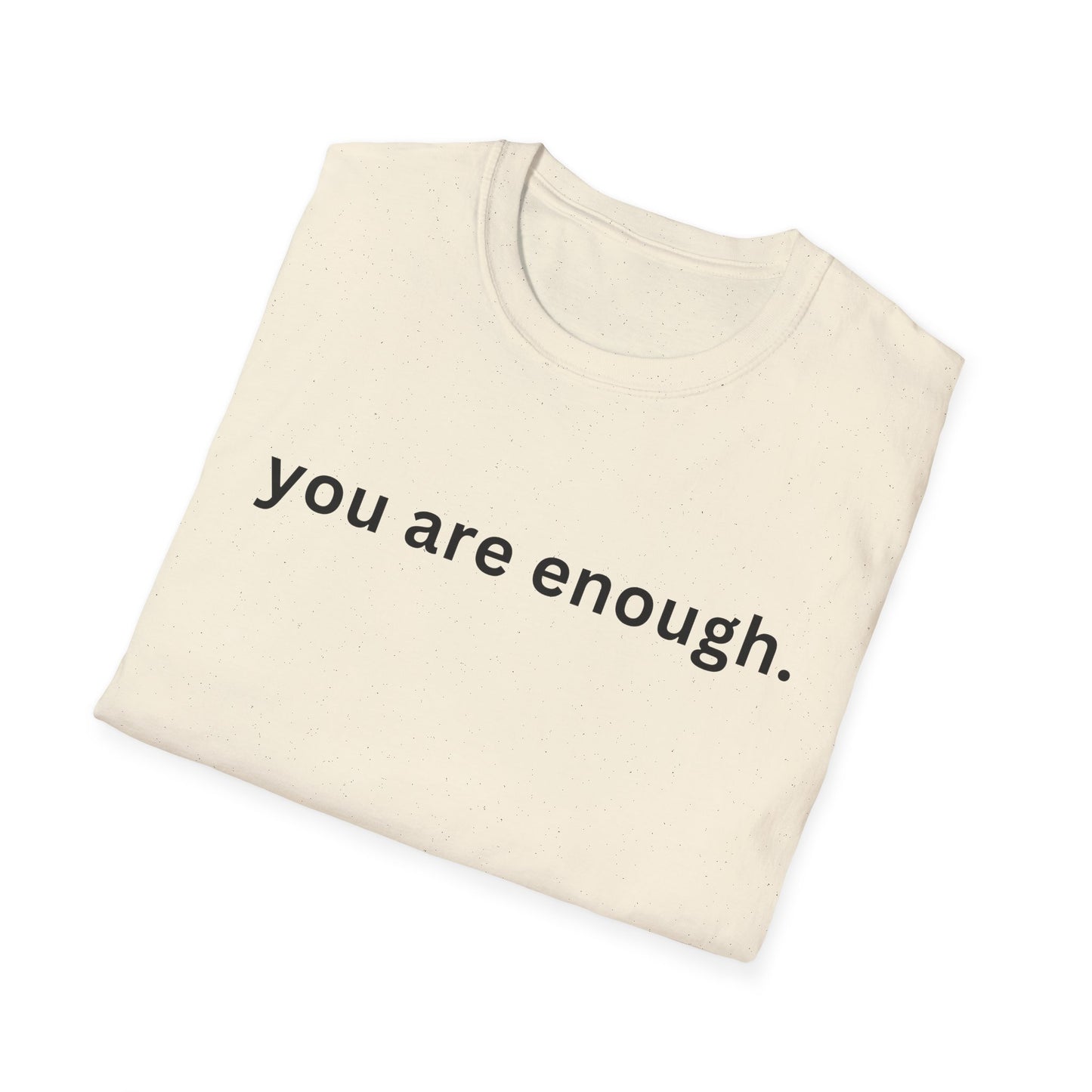 Motivational Unisex T-Shirt - You Are Enough, Inspirational Clothing, Positive Quote Shirt, Self-Love Gift, Casual Wear, Everyday Reminder