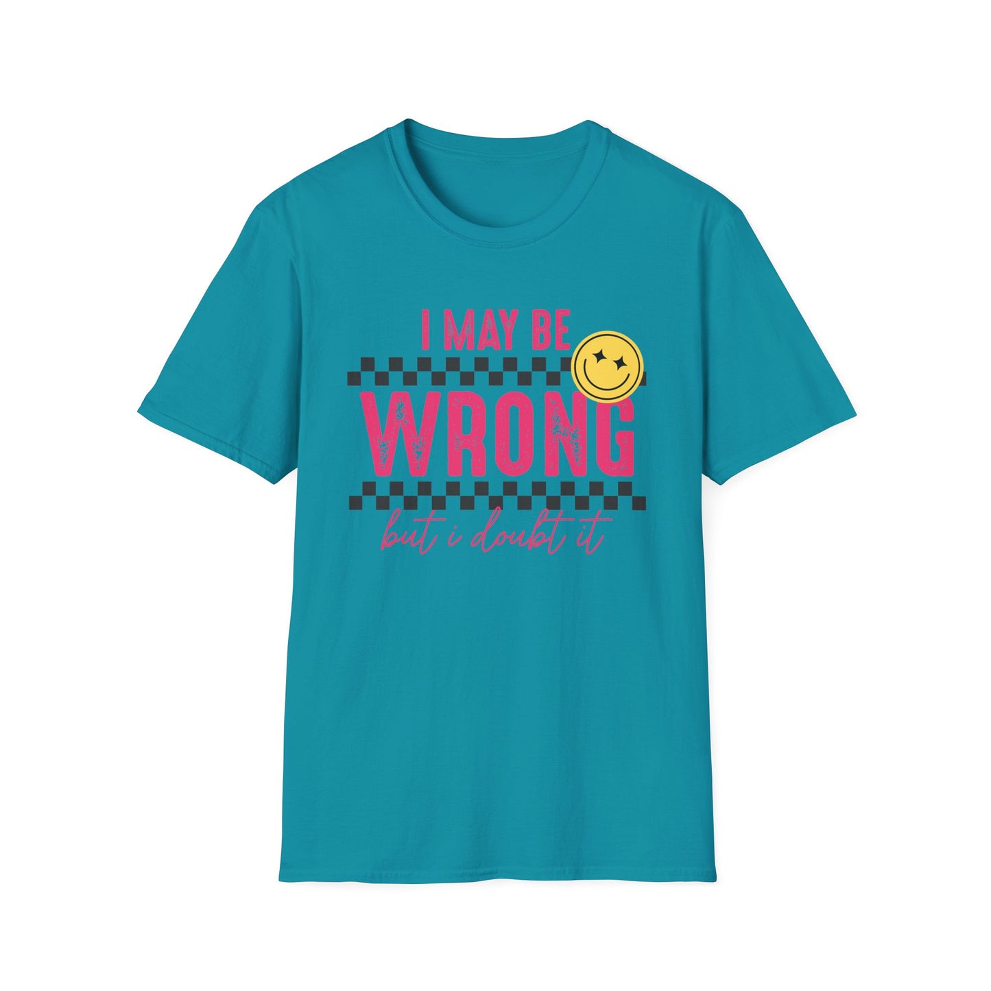 I may be wrong, but probably not - Funny graphic tee