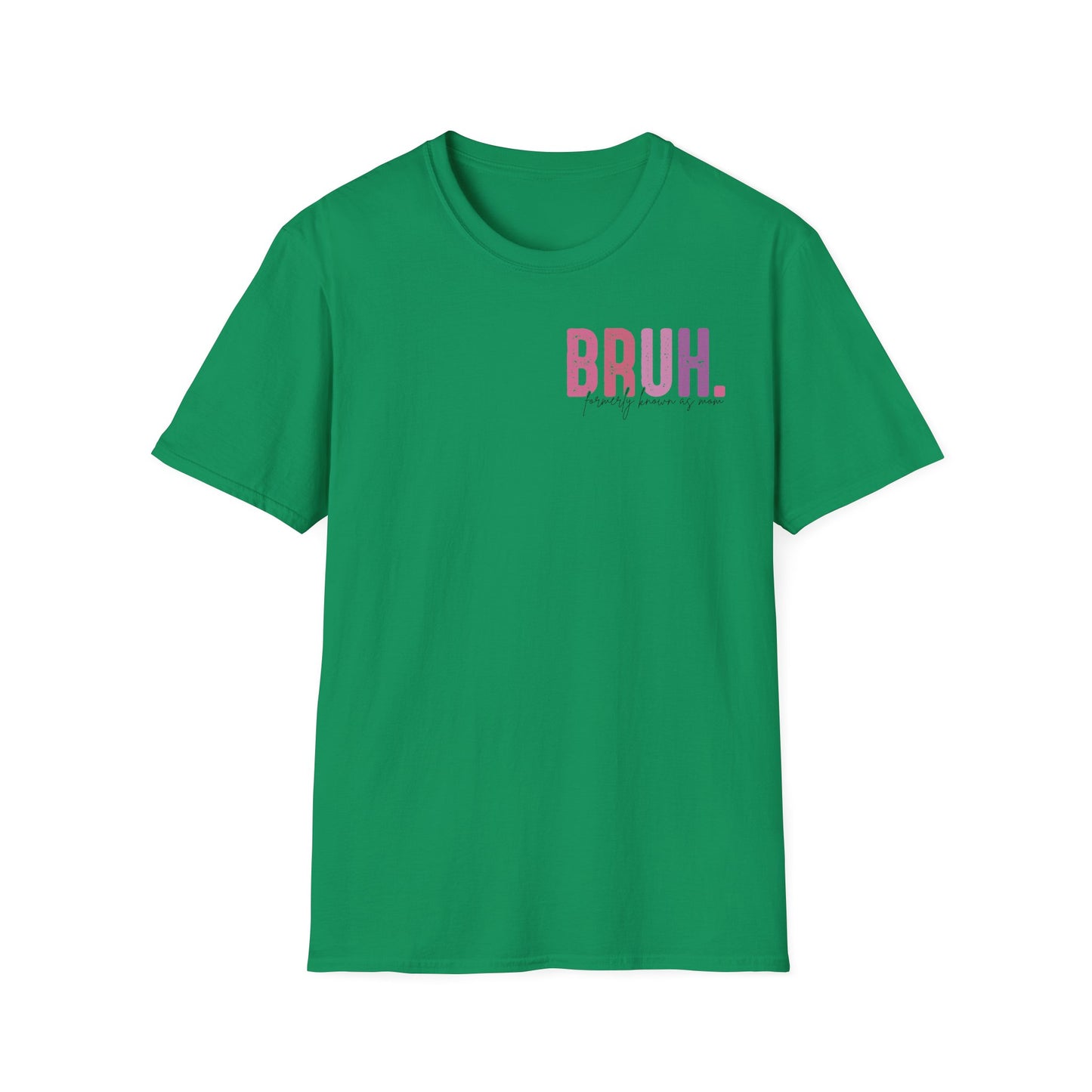 Mom Life Bruh Unisex Softstyle T-Shirt - Perfect Gift for Mothers