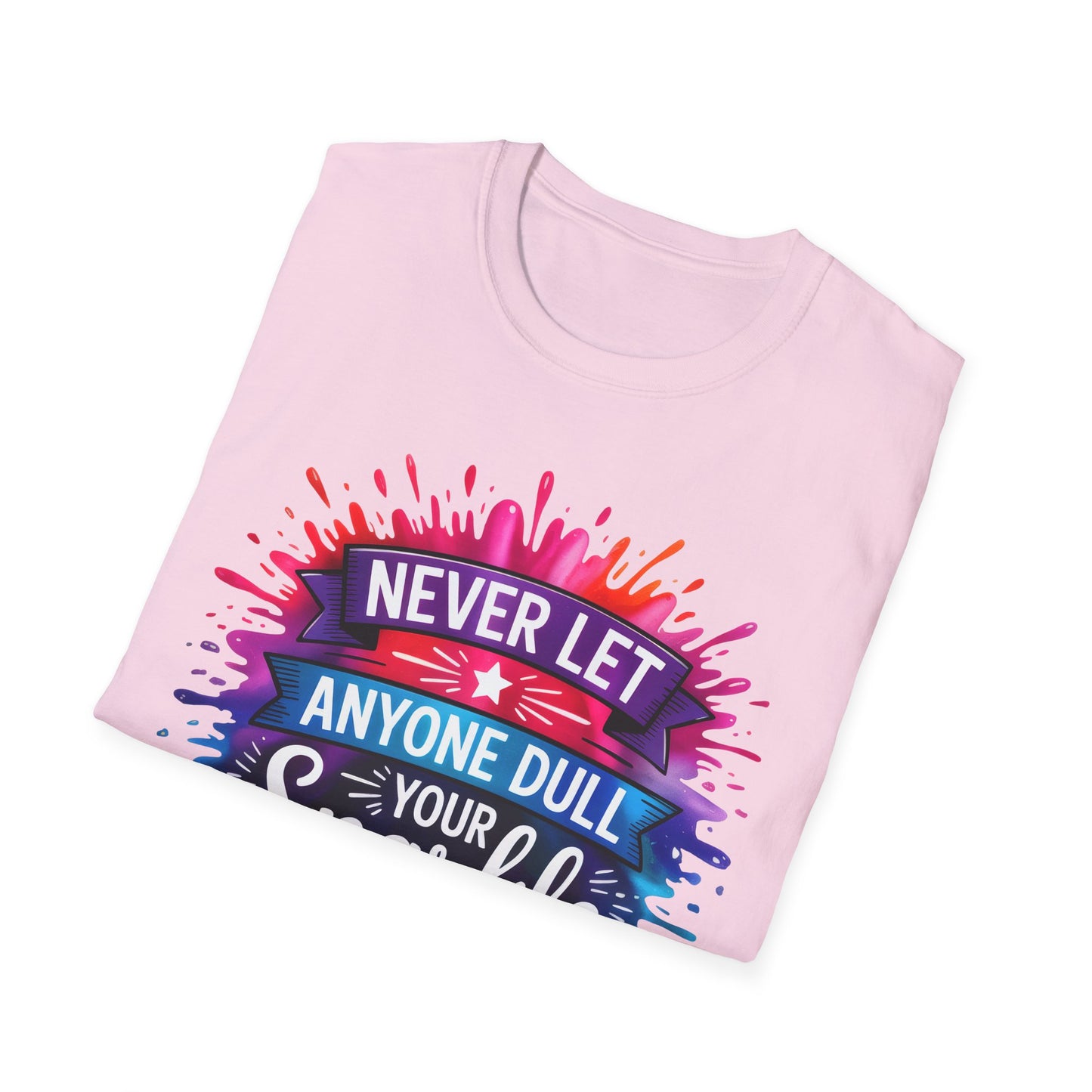 Never Let Anyone Dull Your Sparkle T-Shirt | Inspirational Quote Tee, Gift for Friends, Self-Love, Uplifting Apparel, Motivational Fashion