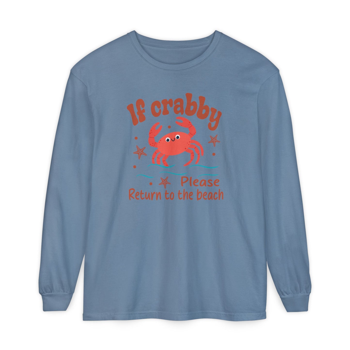 Beach Vibes Long Sleeve T-Shirt, If Crabby Please Return to the Beach Shirt, Summer Casual Wear, Gift for Beach Lovers, Coastal Humor Tee