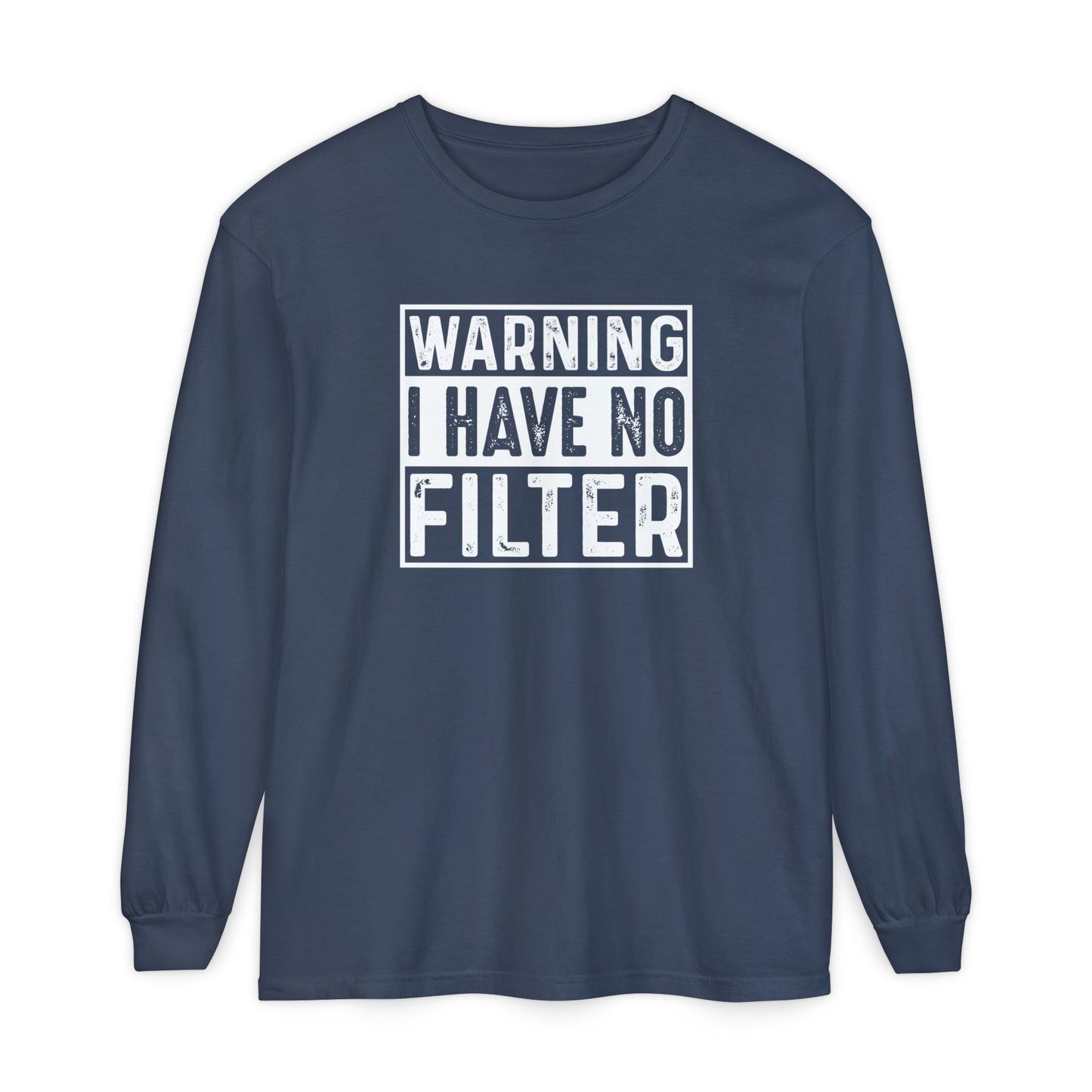 Warning I Have No Filter, Funny Tee, Casual Wear, Gift for Friend, Everyday Style