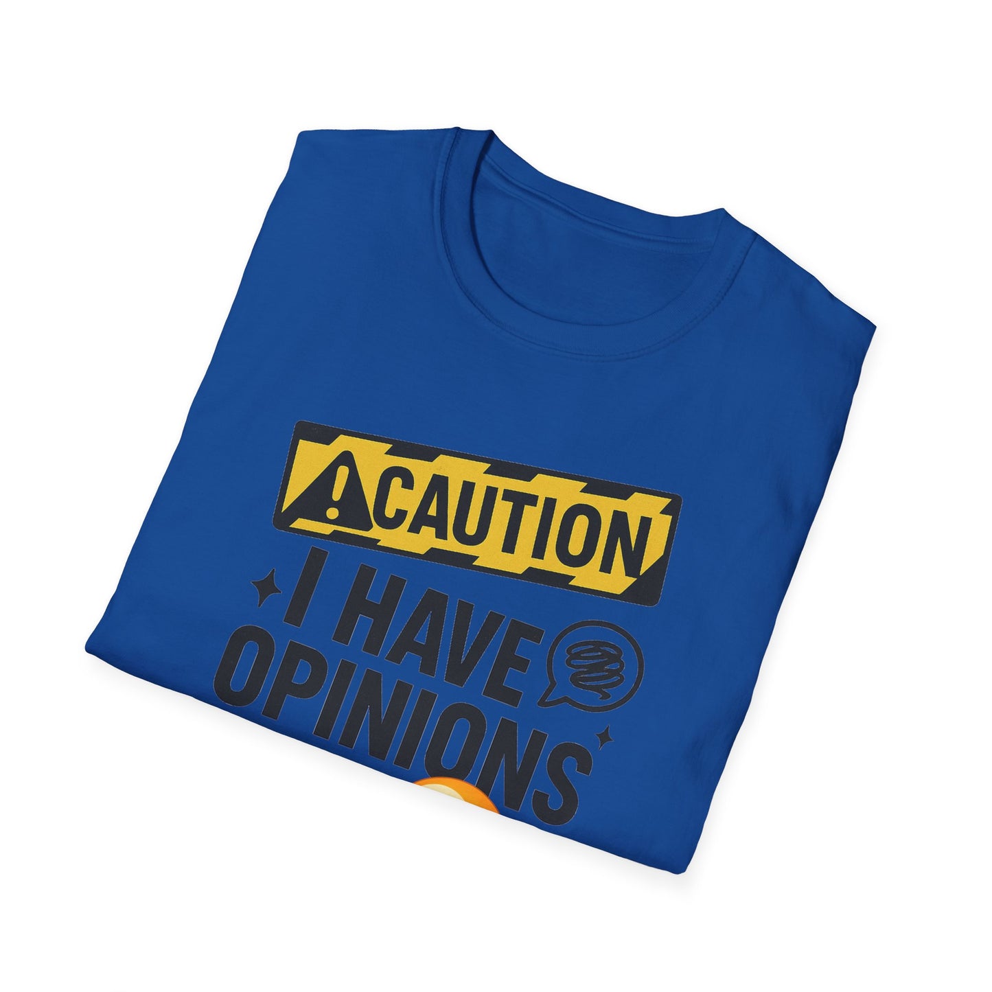 Caution I Have Opinions - Softstyle T-Shirt