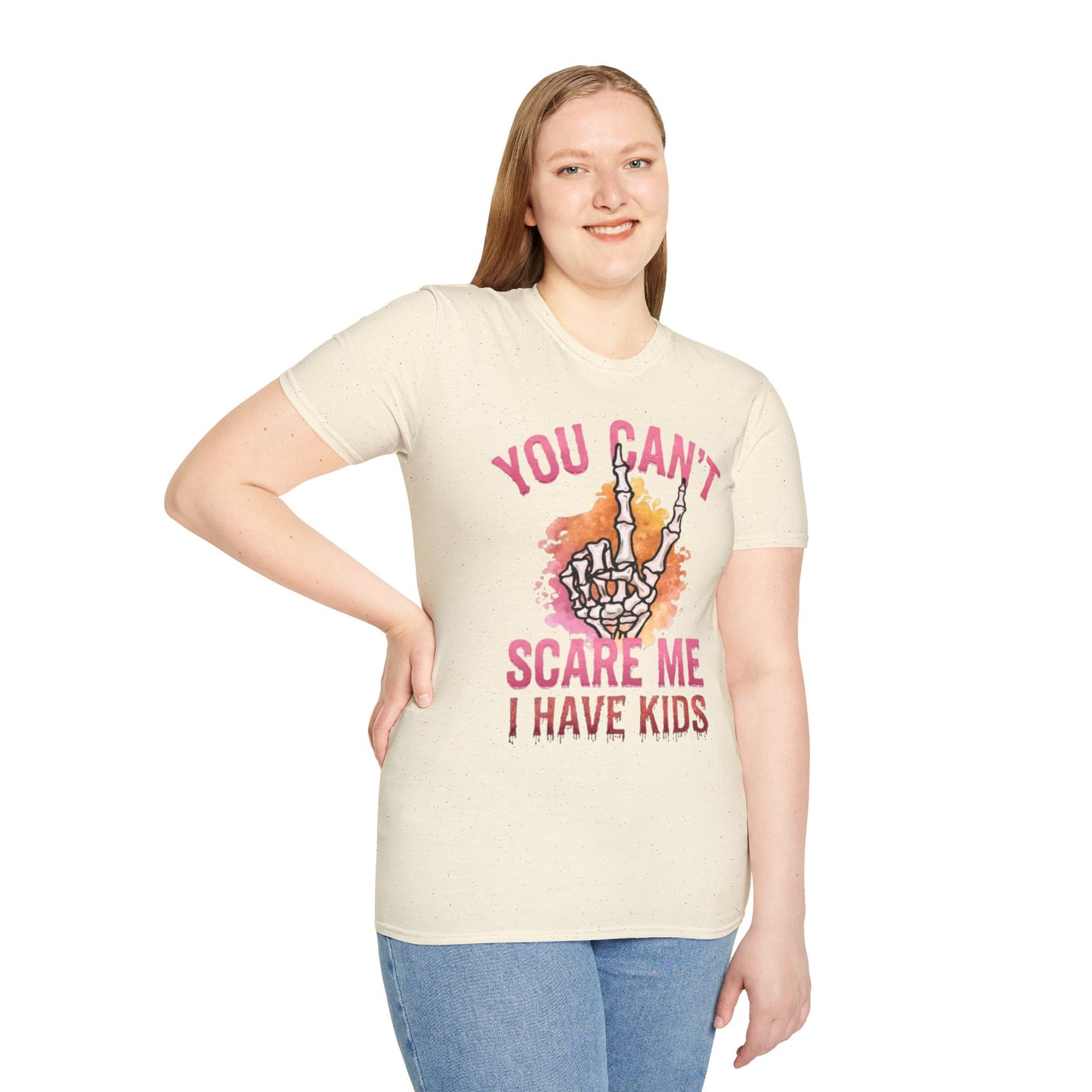 "You Can't Scare Me, I Have Kids"