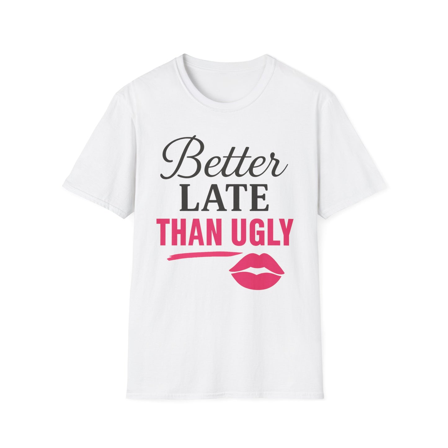 'Better Late Than Ugly' - For the Glam Humor