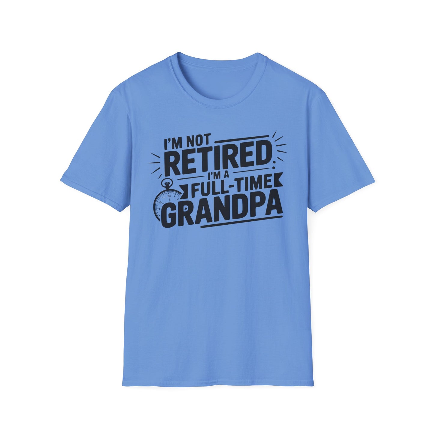 Funny Grandpa T-Shirt - I'm Not Retired, Full-Time Grandpa Gift, Unisex Tee for Family Occasions, Perfect for Father's Day