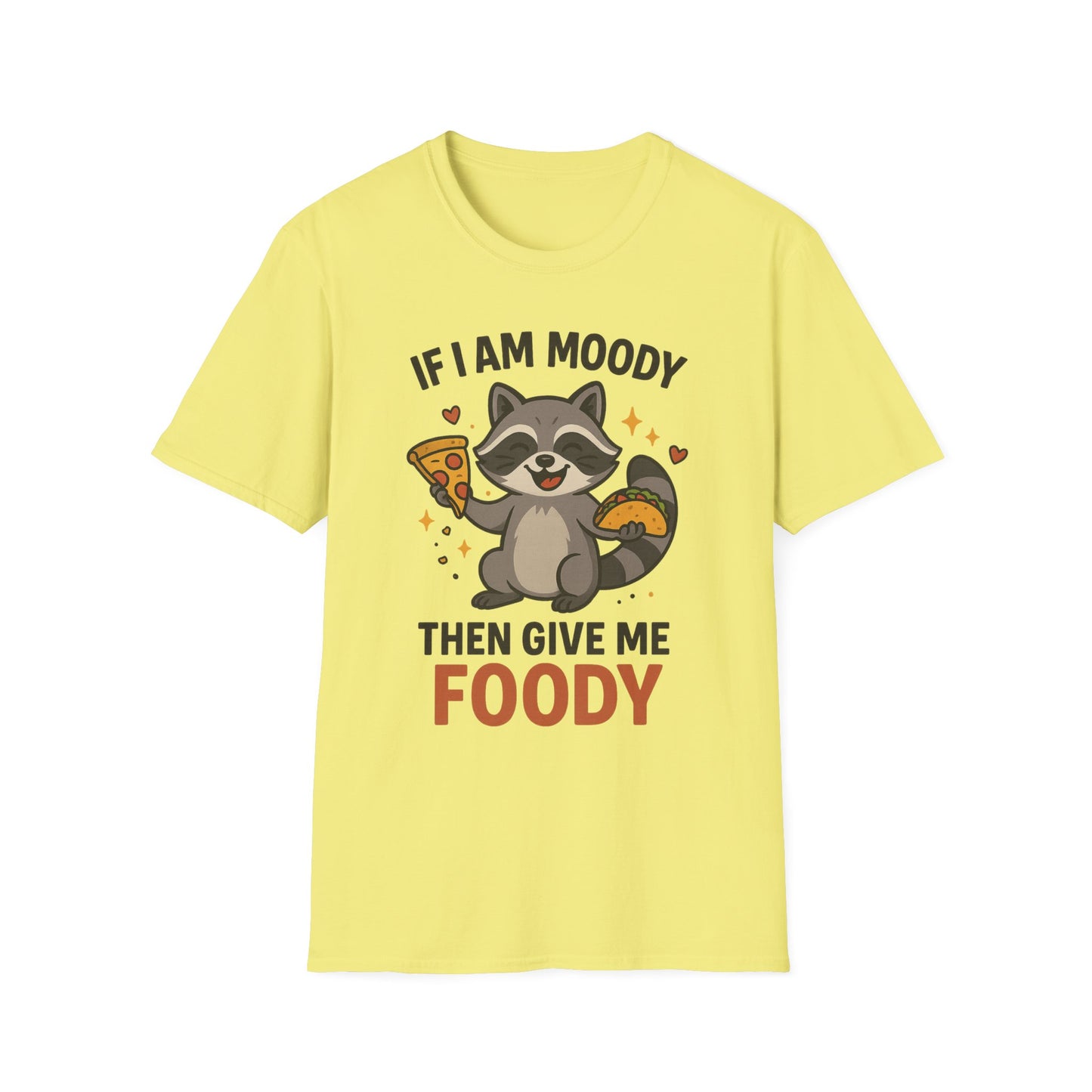 Funny Moody Raccoon T-Shirt - 'If I Am Moody Then Give Me Foody'