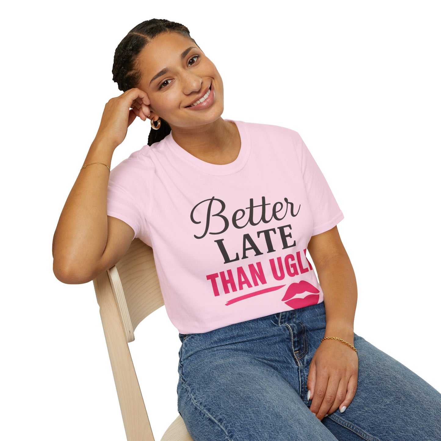 'Better Late Than Ugly' - For the Glam Humor