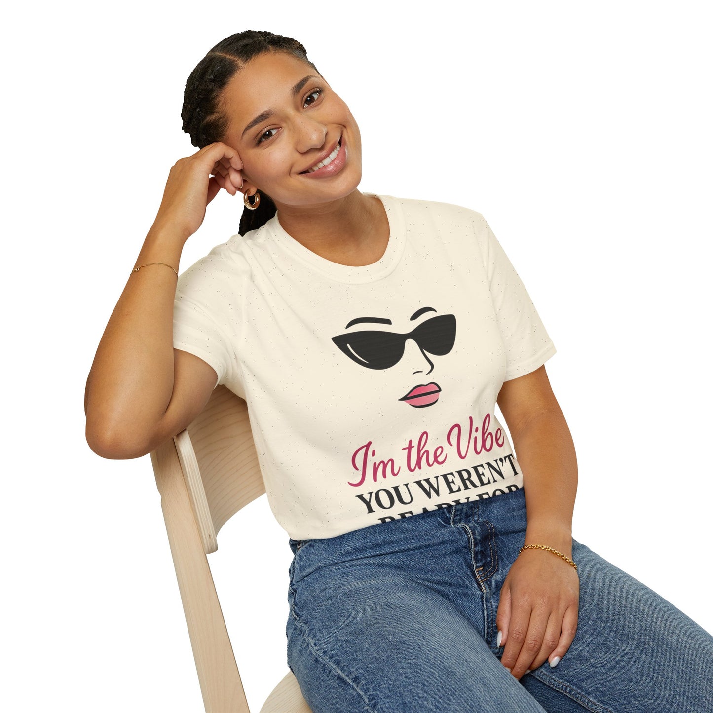 Unisex Softstyle T-Shirt - "I'm the Vibe You Weren't Ready For" Motivational Tee