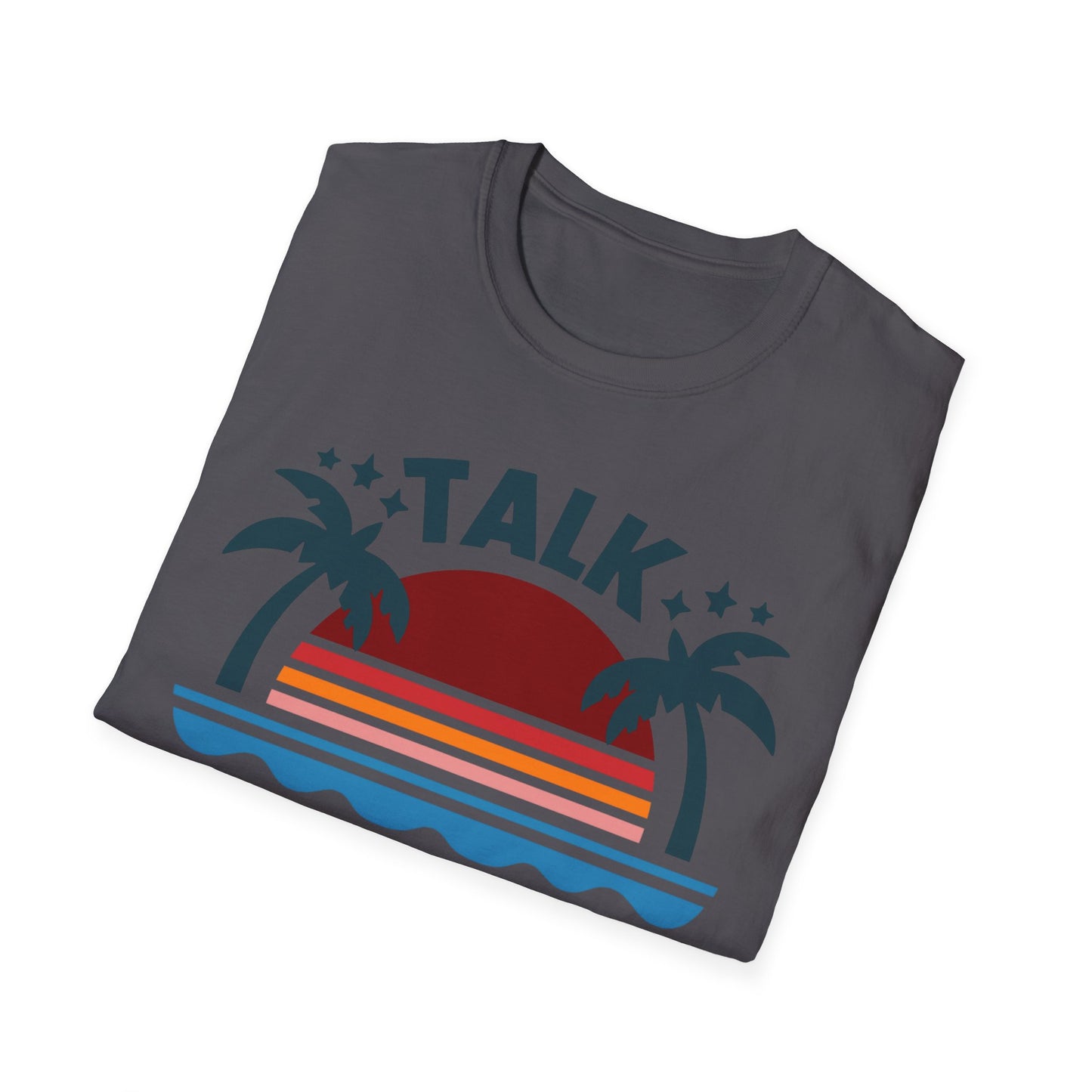 Talk Beach to Me - Playful T-Shirt