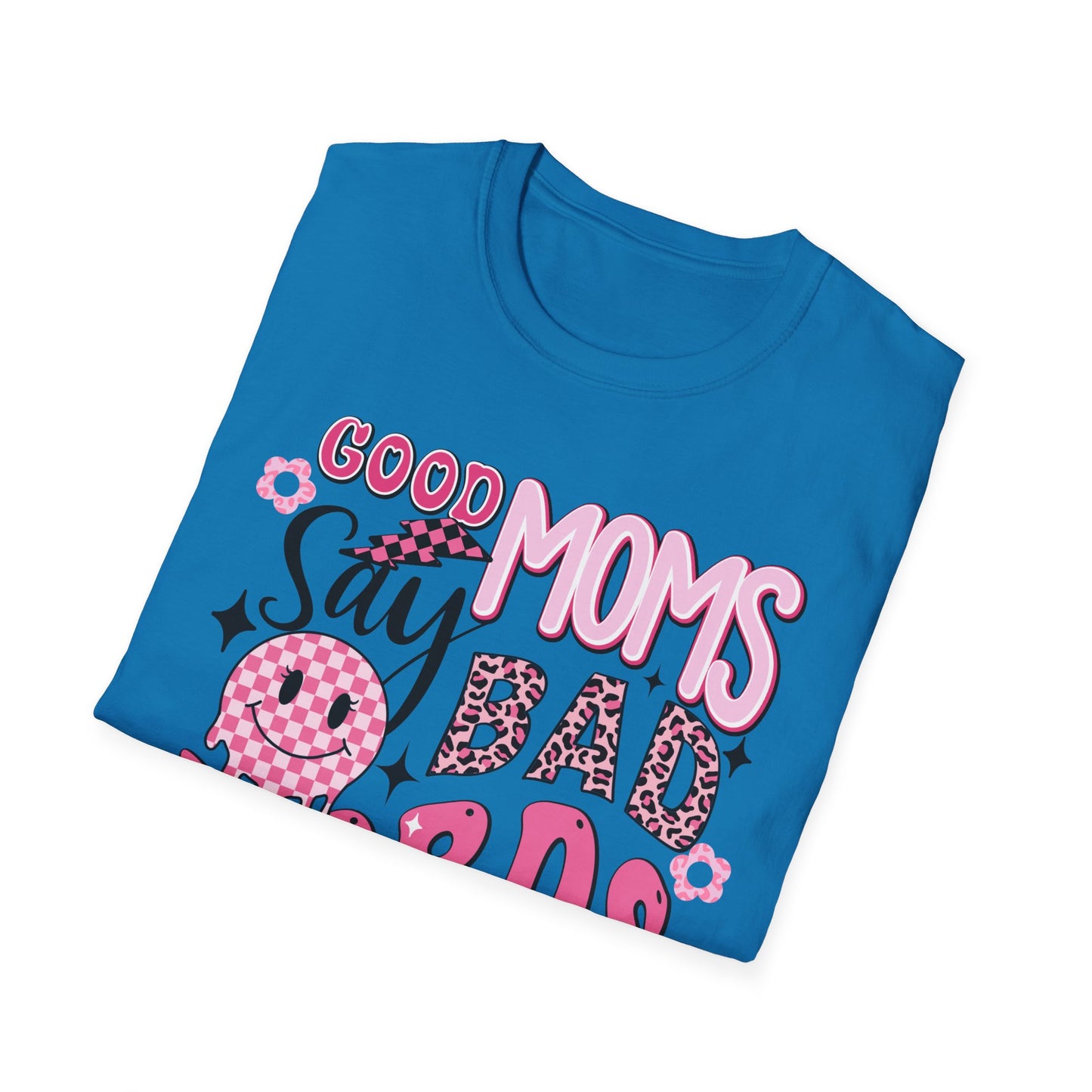 Good Moms Say Bad Words T-Shirt