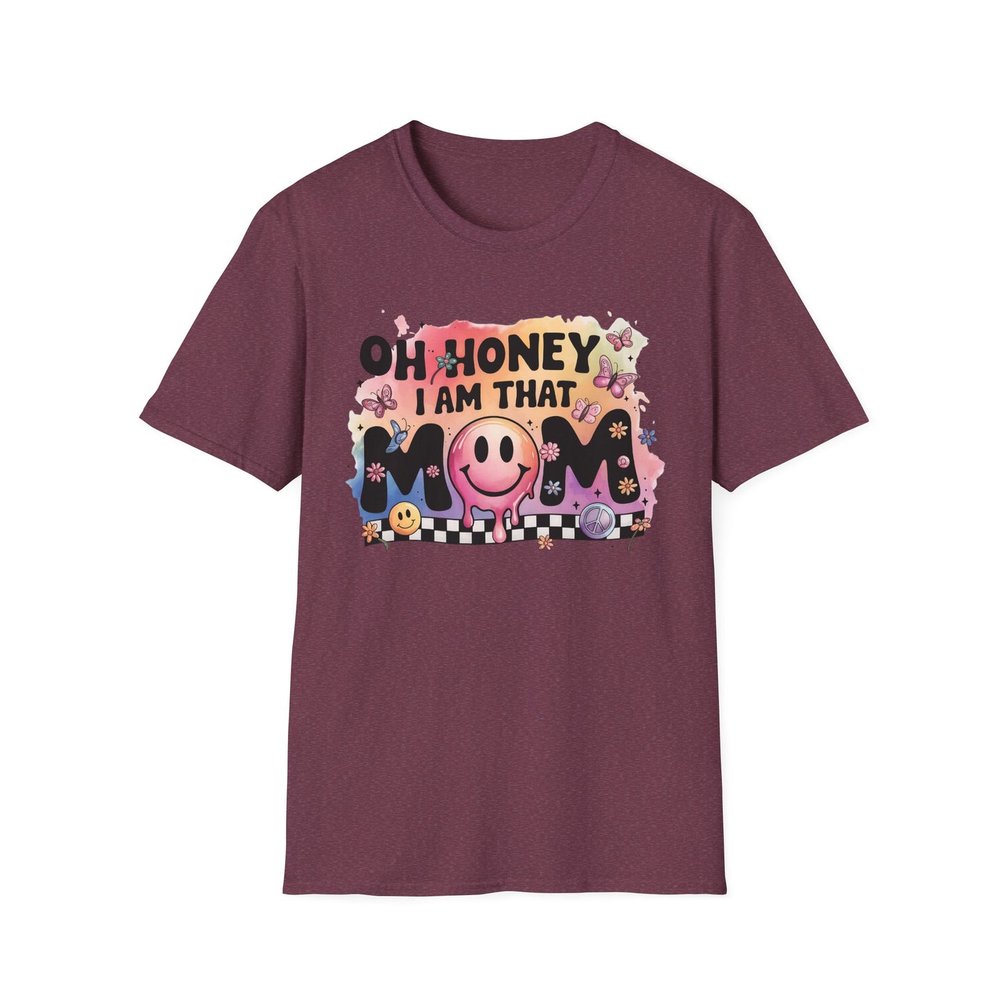 Oh Honey I Am That Mom - Graphic Tee for Moms