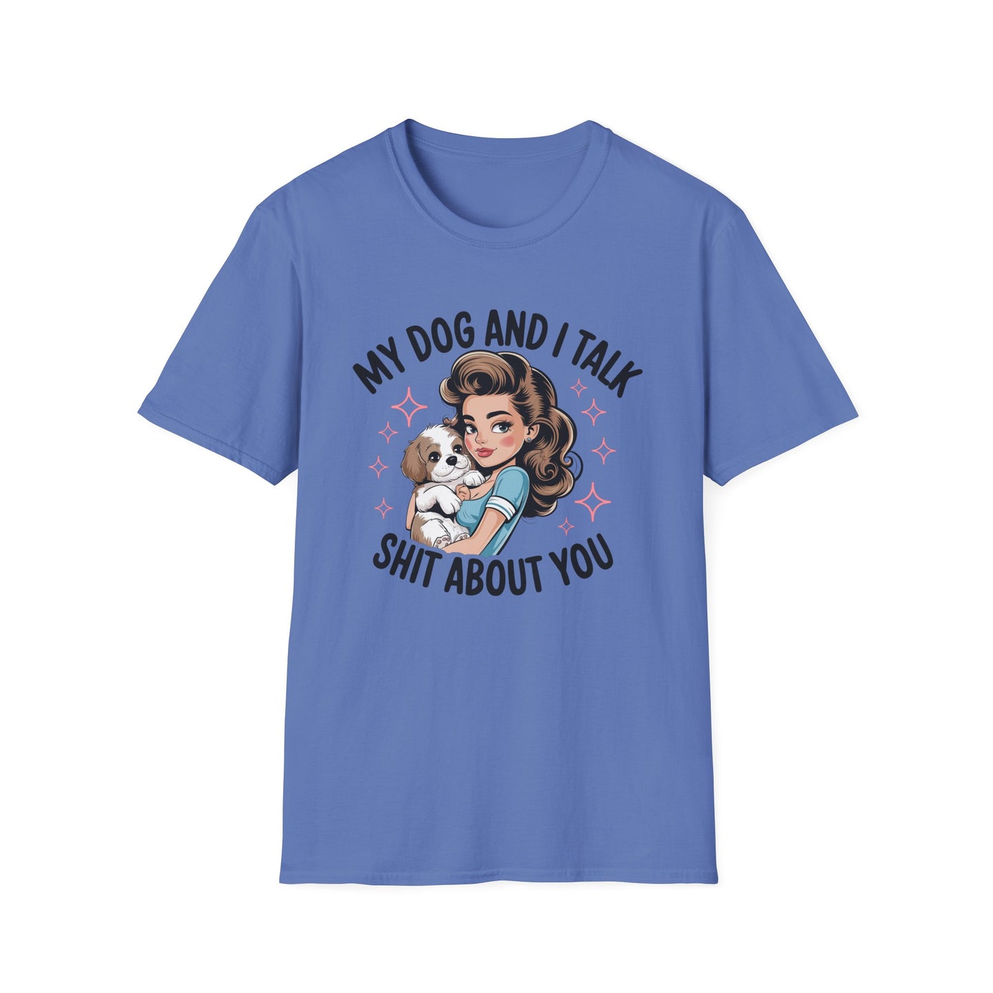 My Dog and I Talk T-Shirt, Cute Dog Lover Tee, Gift for Dog Moms, Pet Owner Apparel, Fun Everyday T-Shirt, Animal Lover Top
