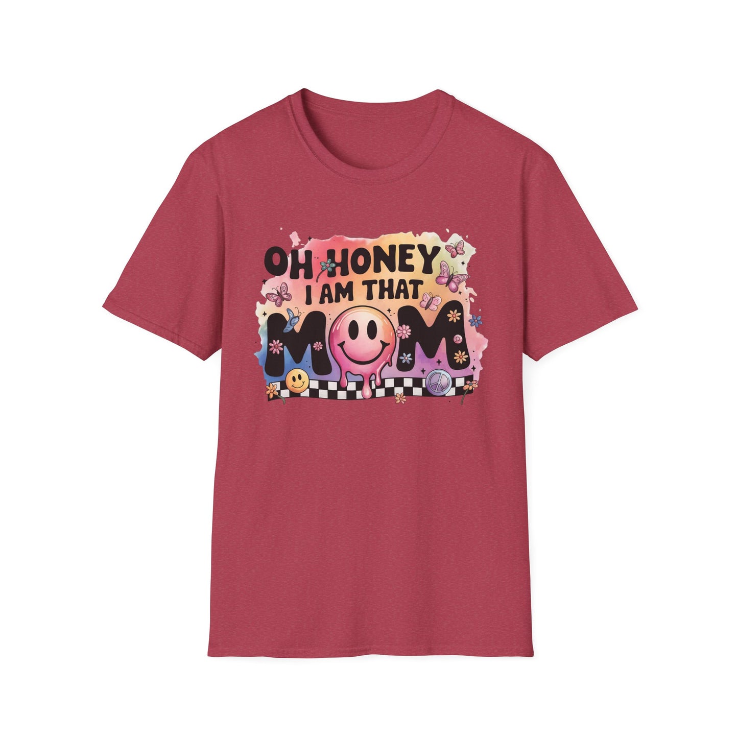 Oh Honey I Am That Mom - Graphic Tee for Moms