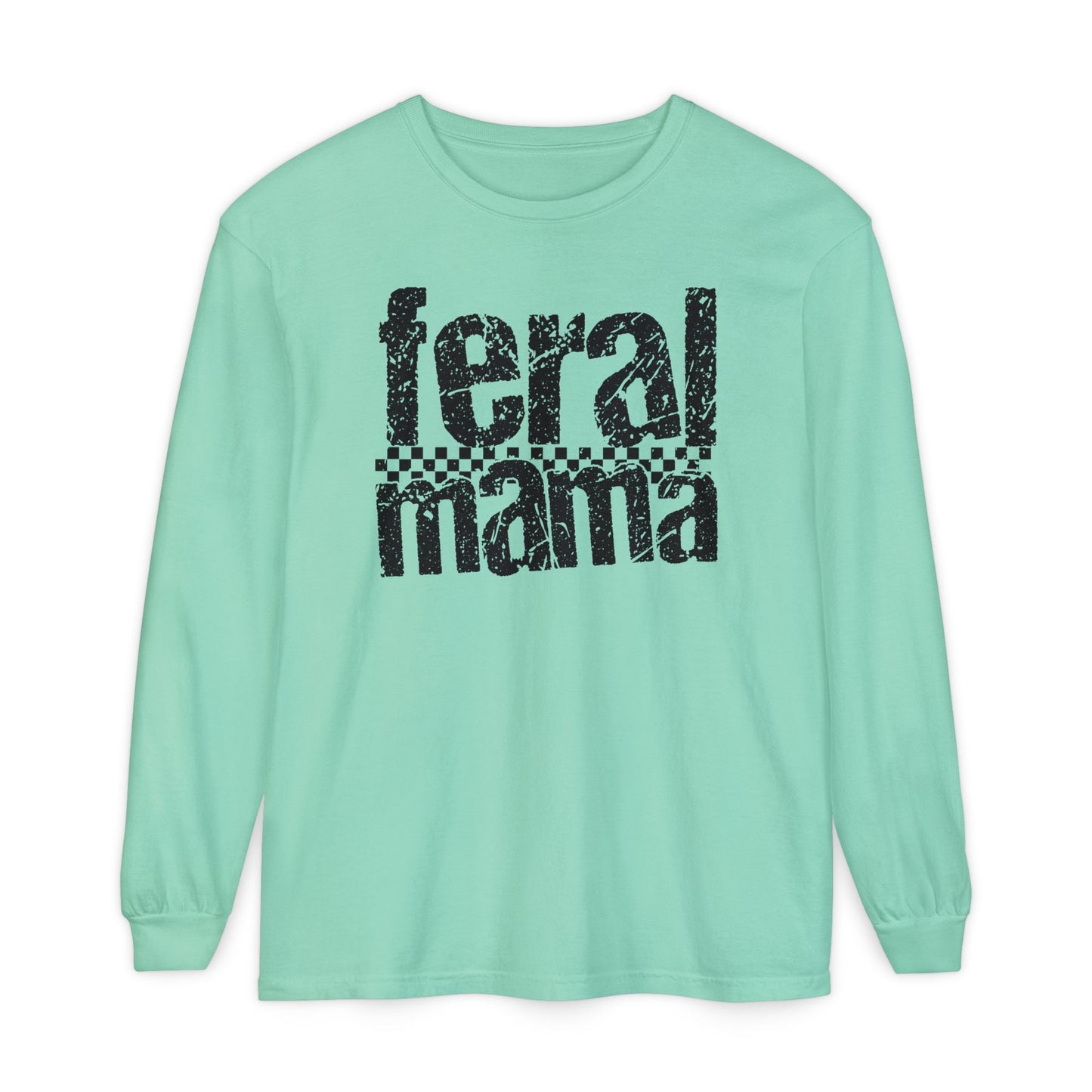 Feral Mama Long Sleeve T-Shirt - Stylish Casual Wear, Great for Moms, Gifts for Mother's Day, Birthday Apparel, Everyday Comfort